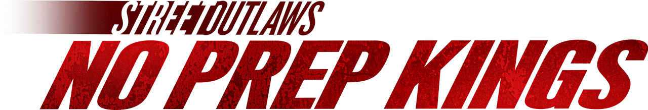 Street Outlaws: No Prep Kings