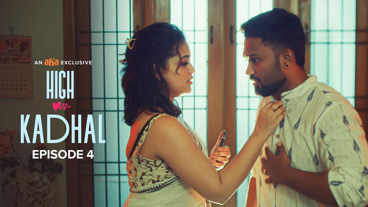High On Kadhal — Épisode 4
