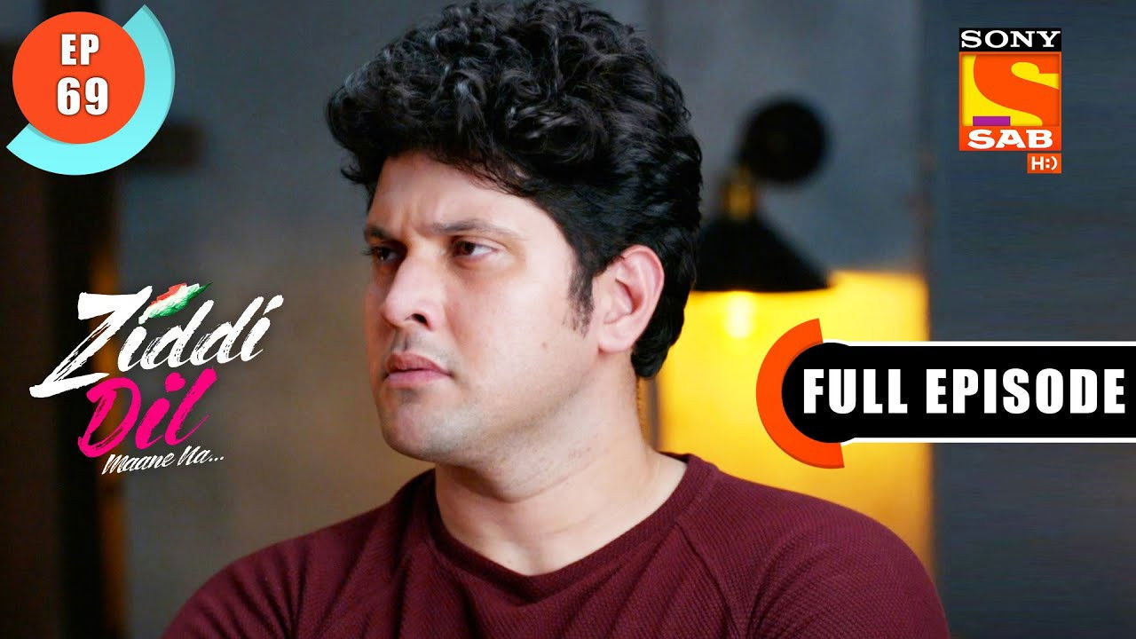Ziddi Dil Maane Na — Épisode 69