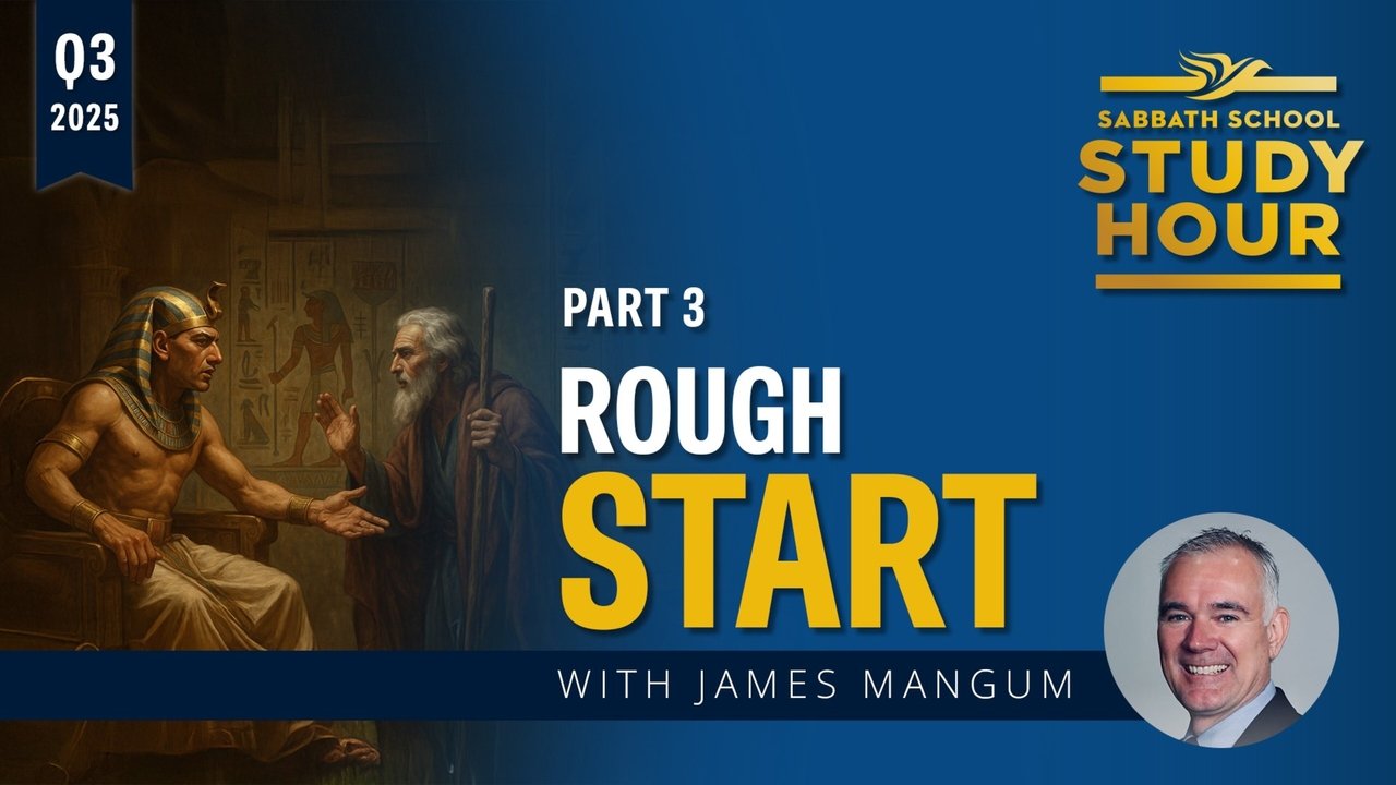 Sabbath School Study Hour - Season 87 Episode 3 : Rough Start
