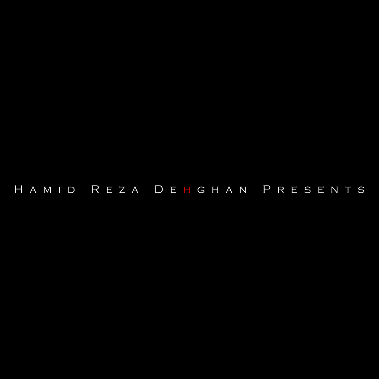 HAMID REZA DEHGHAN PRESENTS