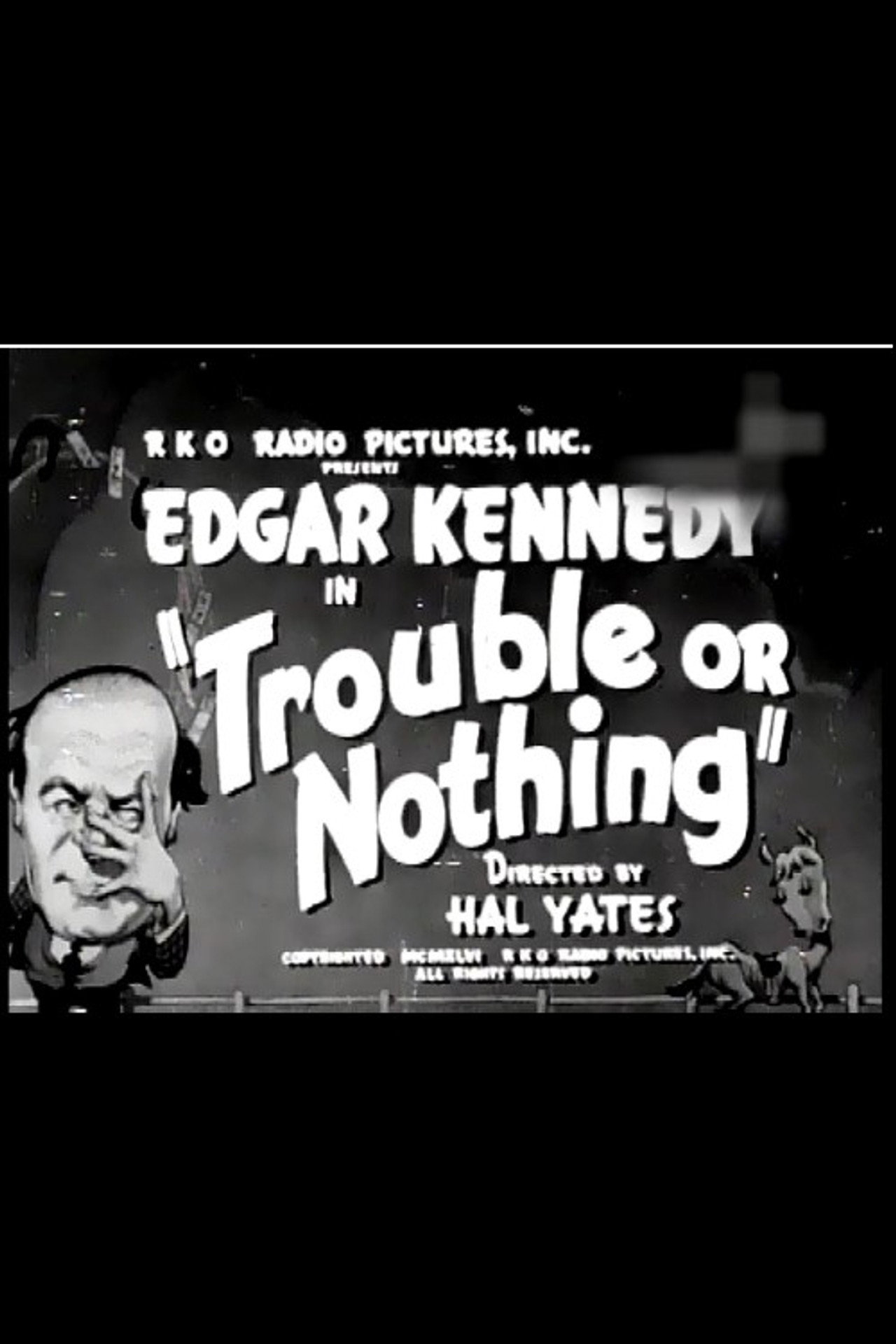 Trouble or Nothing