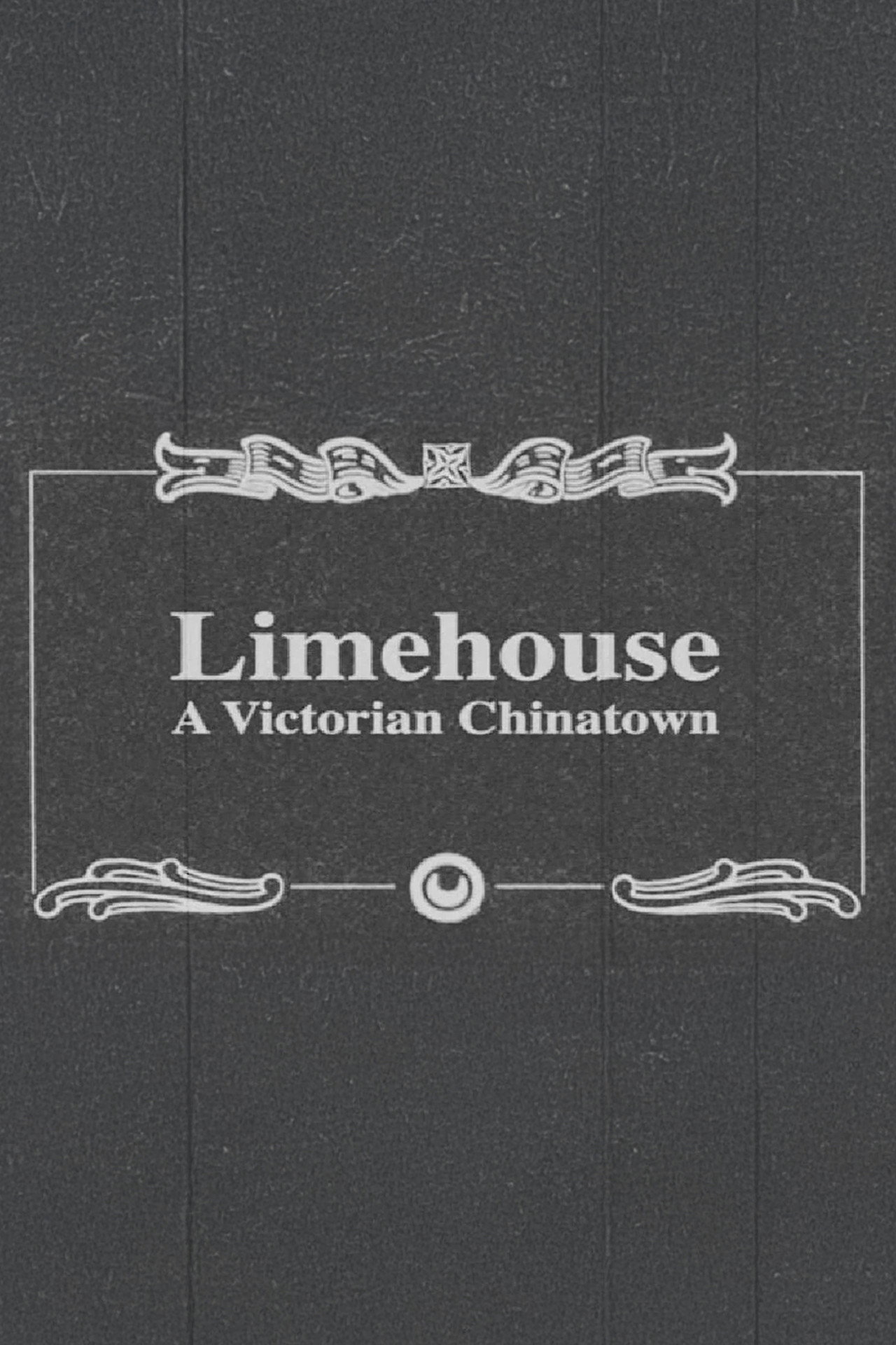 Limehouse: A Victorian Chinatown Backdrop