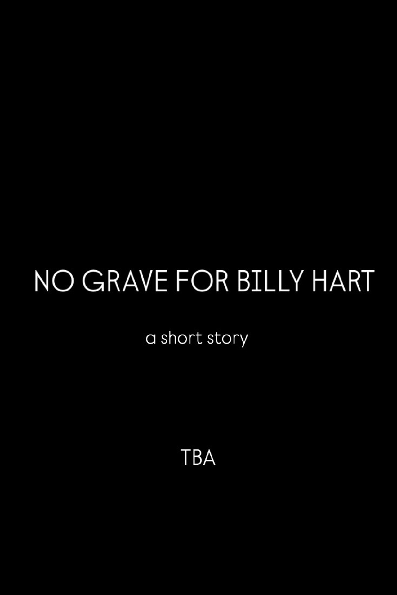 No Grave For Billy Hart filmaffisch