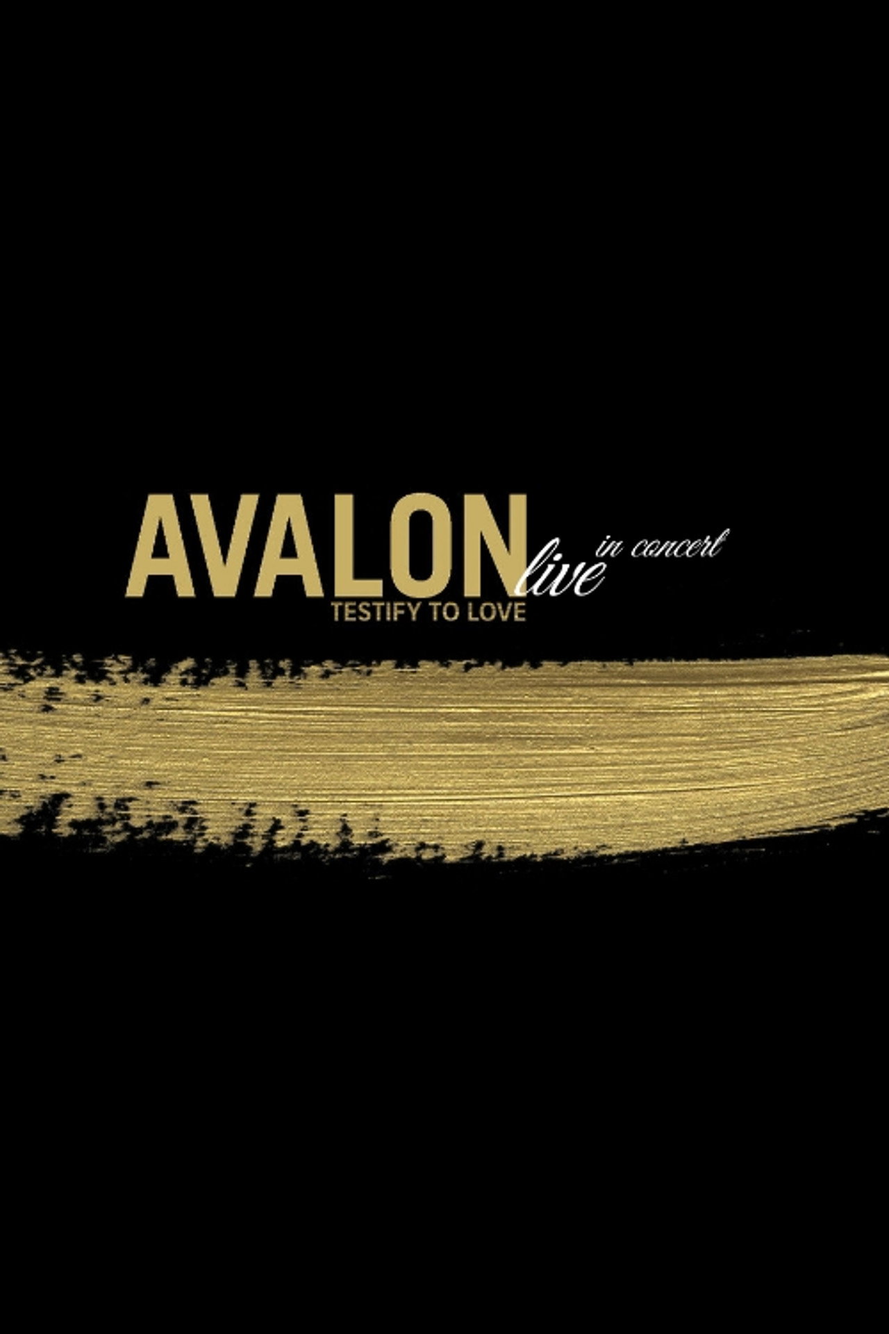 Avalon: Live in Concert - Testify to Love filmaffisch