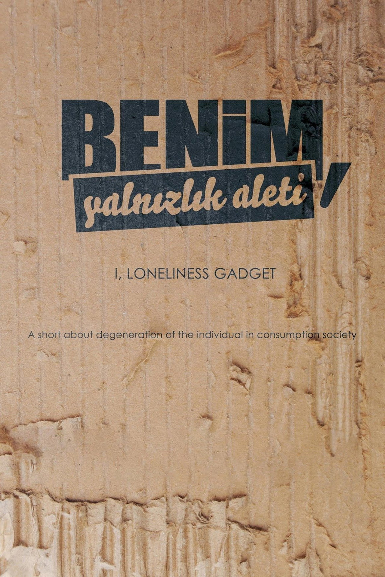Benim, Yalnızlık Aleti filmaffisch