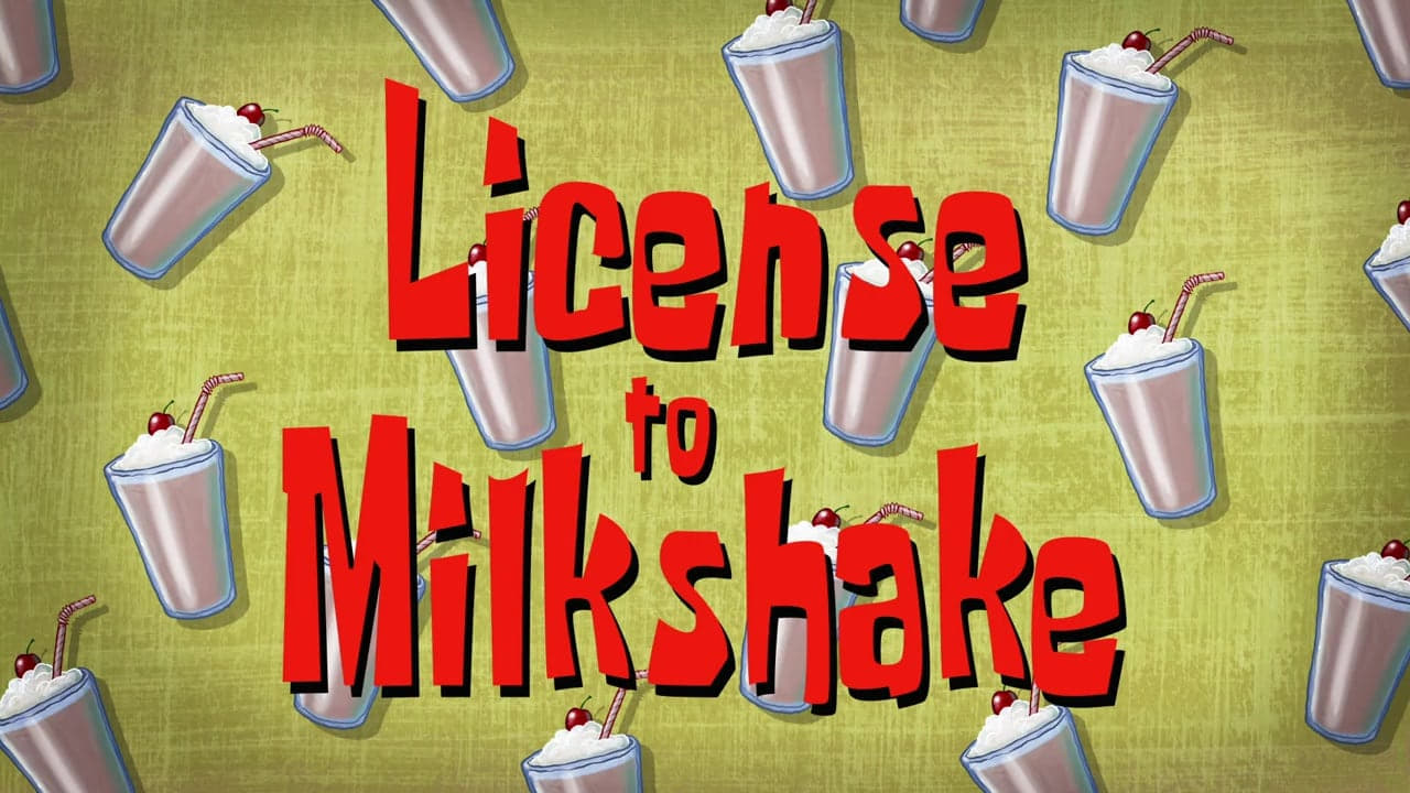 SpongeBob SquarePants - Season 8 Episode 47 : License to Milkshake