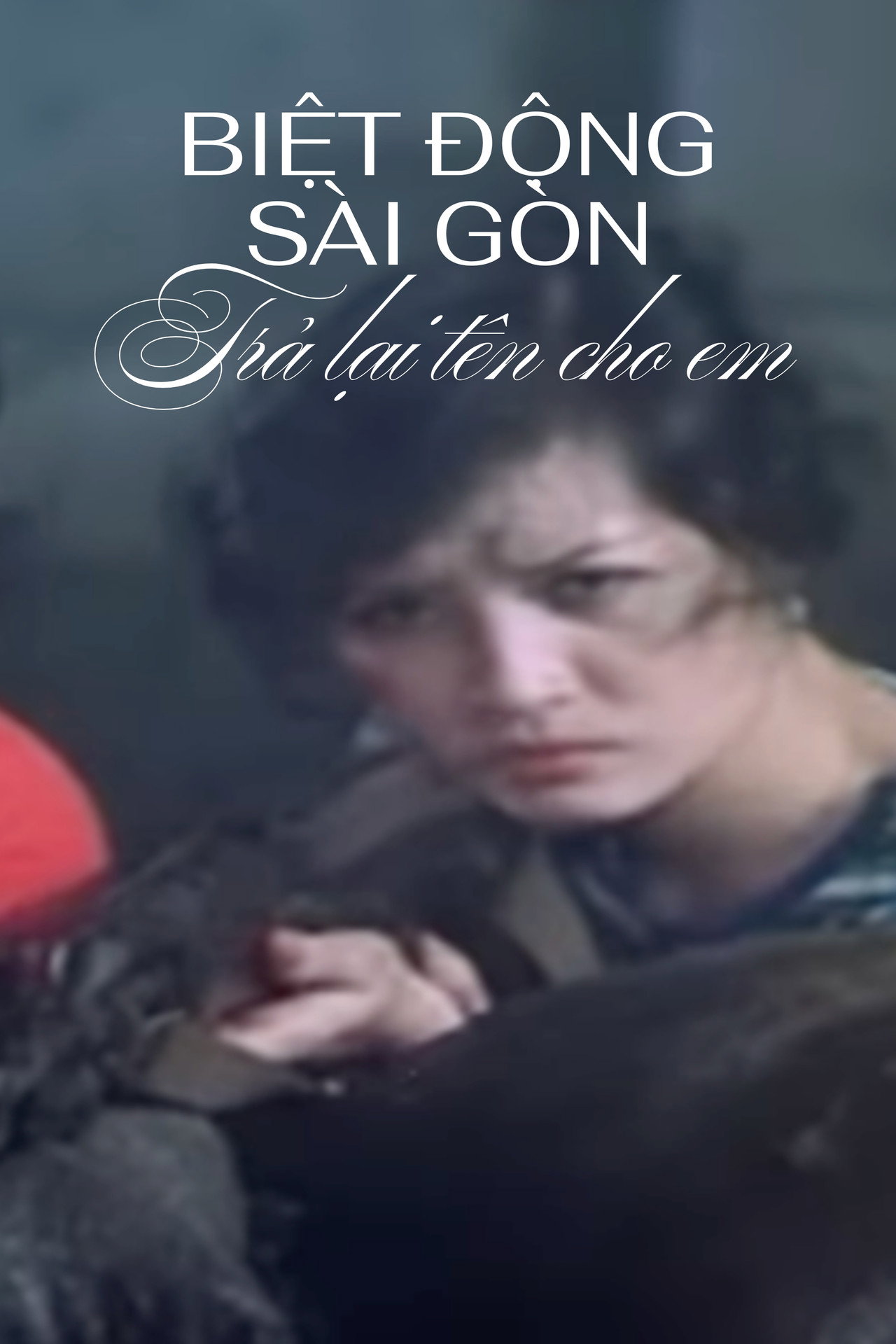 Biệt động Sài Gòn: Trả lại tên cho em filmaffisch