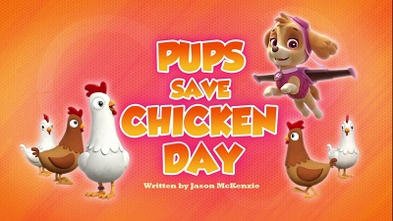 PAW Patrol - Season 5 Episode 8 : Pups Save Chicken Day