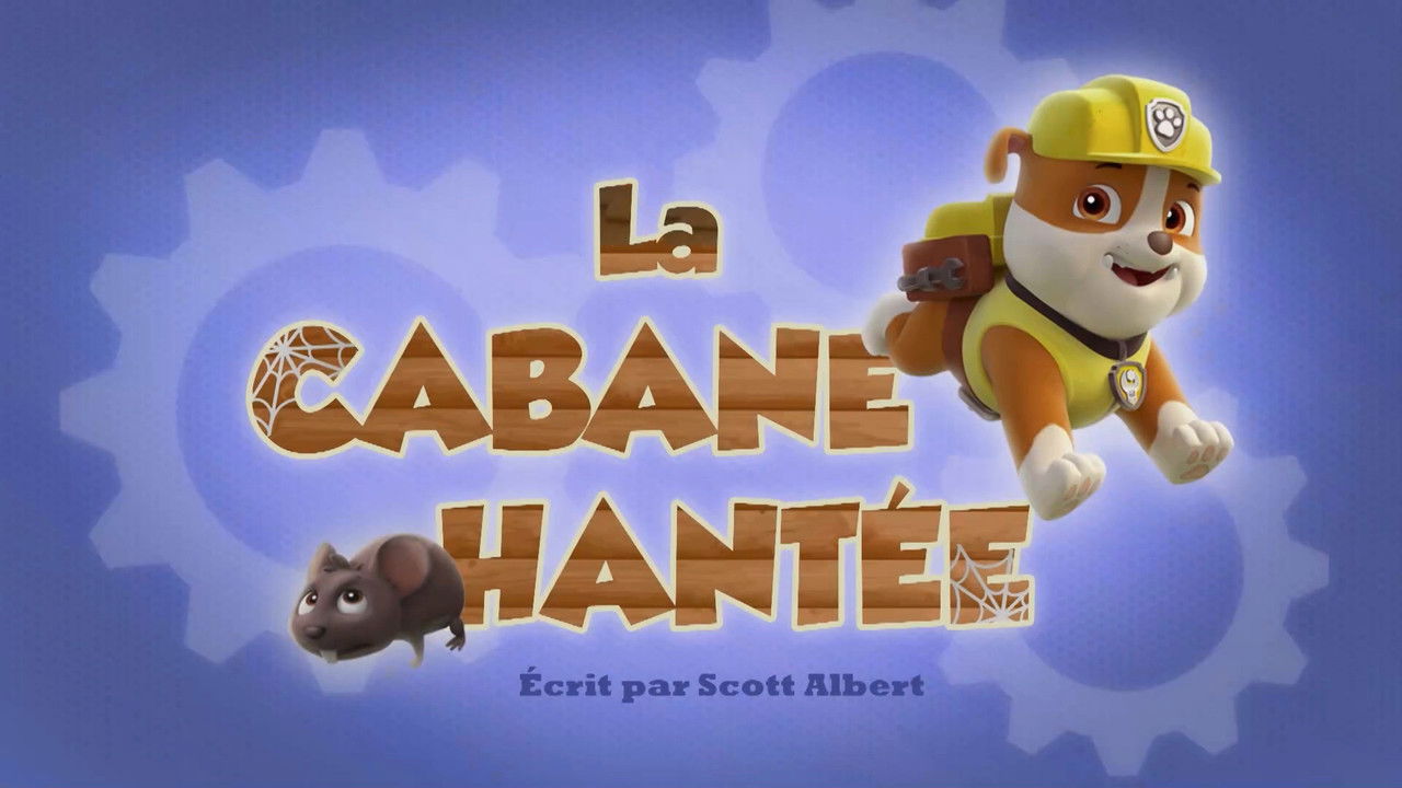 La Pat' Patrouille — La Cabane hantée