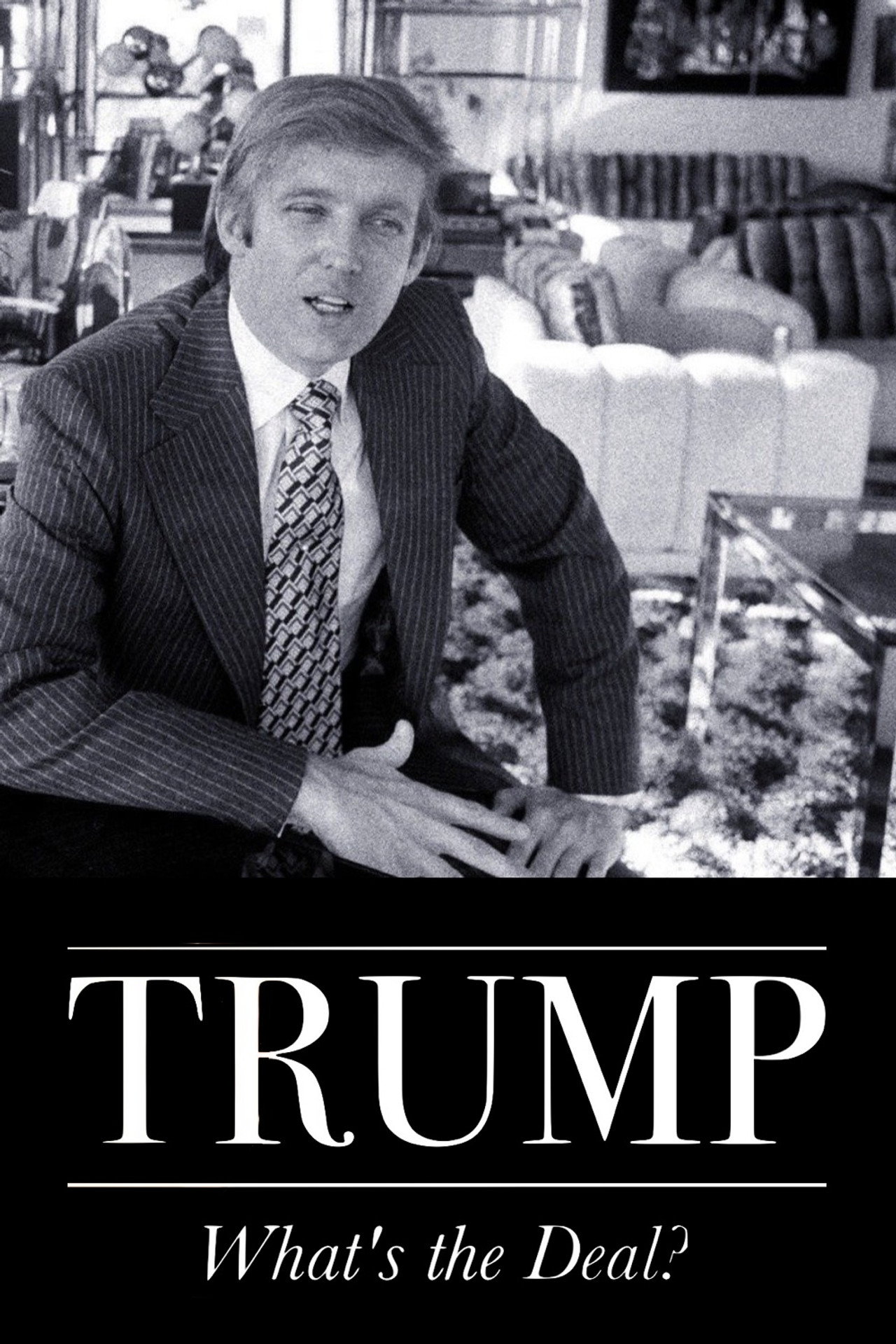 Trump: What's The Deal?
