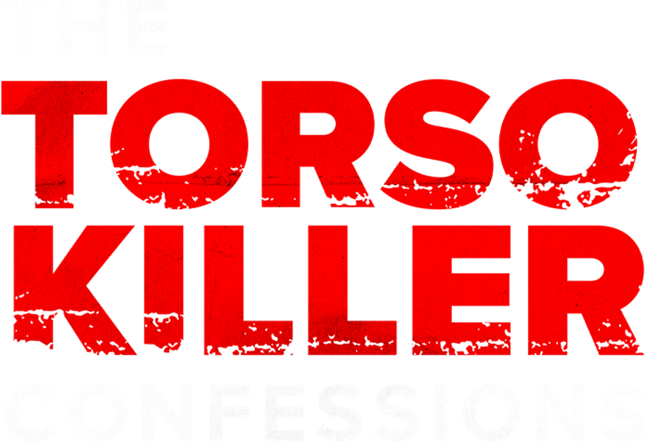 The Torso Killer Confessions