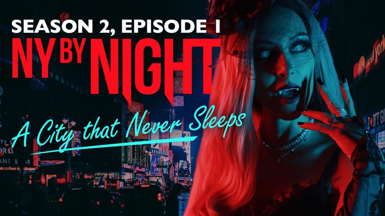 Vampire: The Masquerade - N.Y. By Night - Season 2 Episode 1 : A City that Never Sleeps