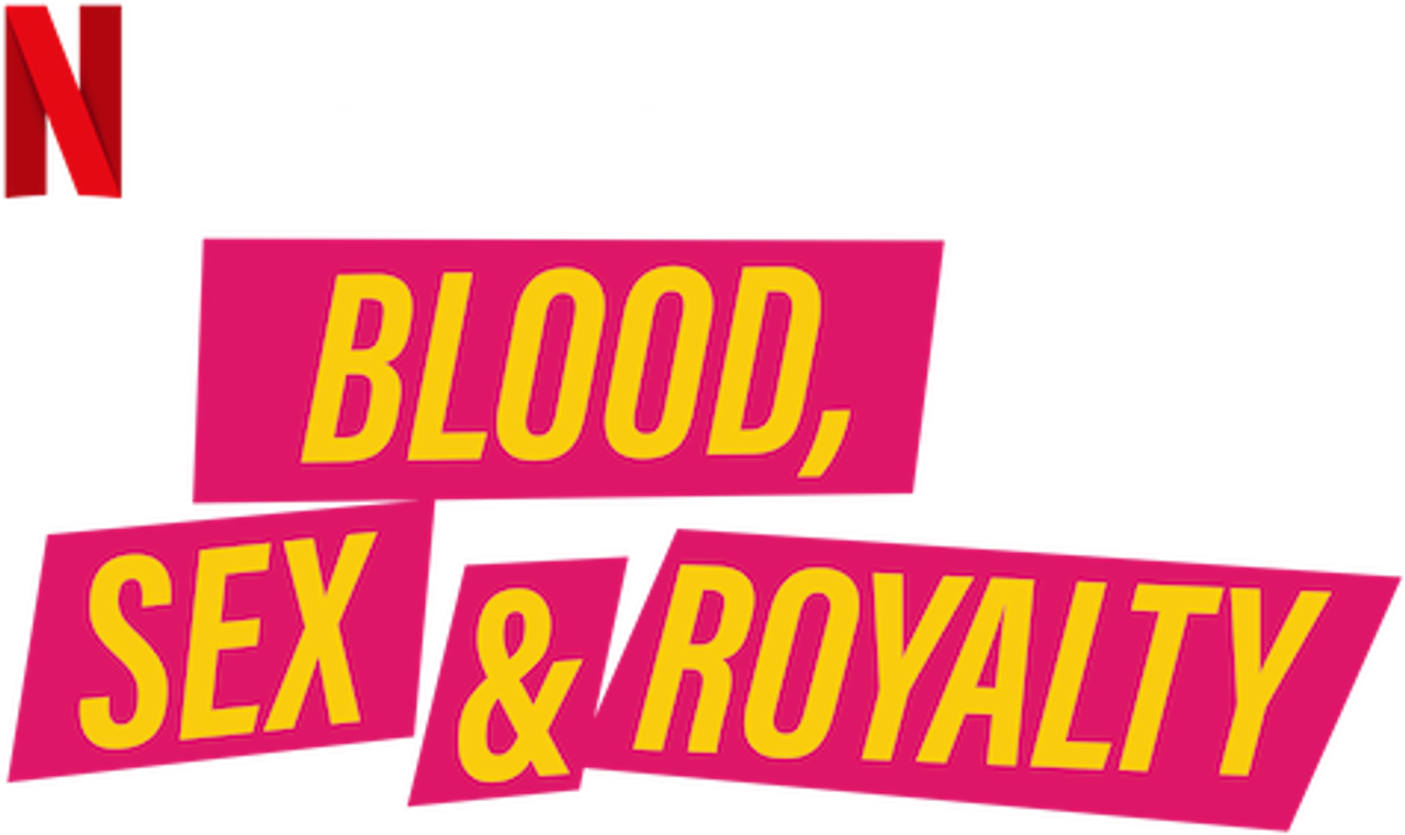 Blood, Sex & Royalty