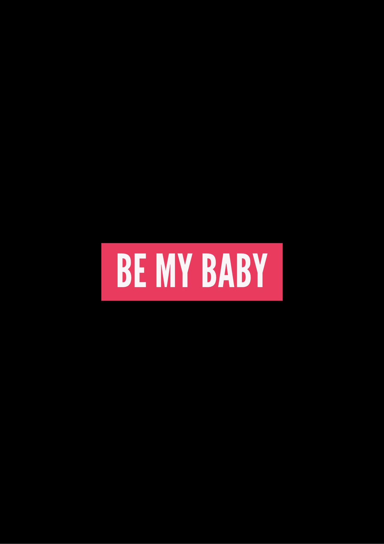 Be My Baby