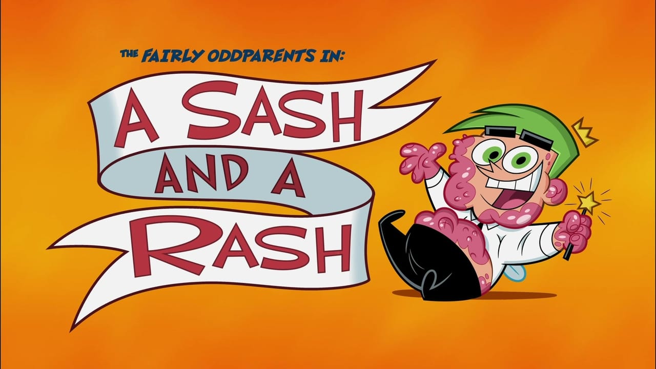The Fairly OddParents - Season 10 Episode 7 : A Sash and a Rash