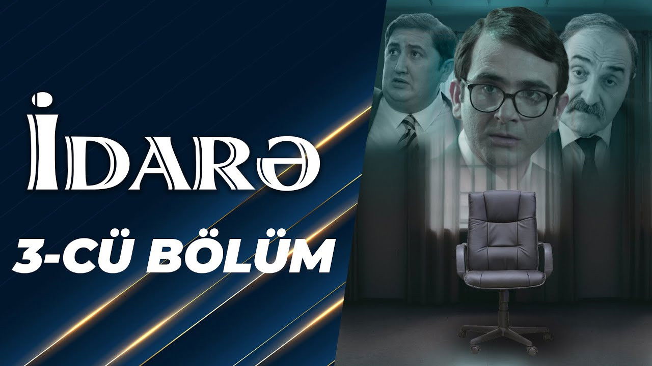 İdarə — Épisode 3
