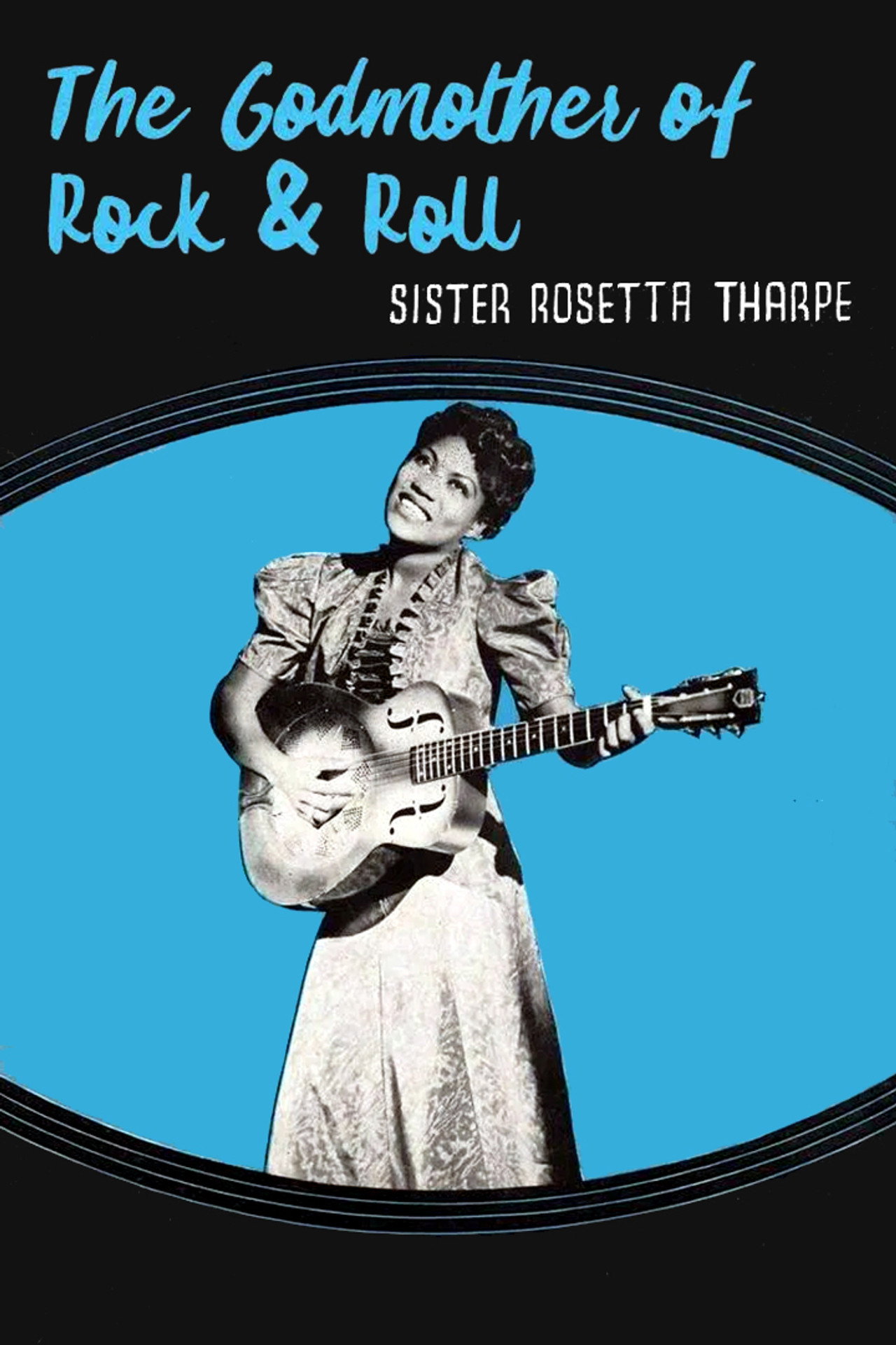 Sister Rosetta Tharpe: The Godmother of Rock & Roll filmaffisch
