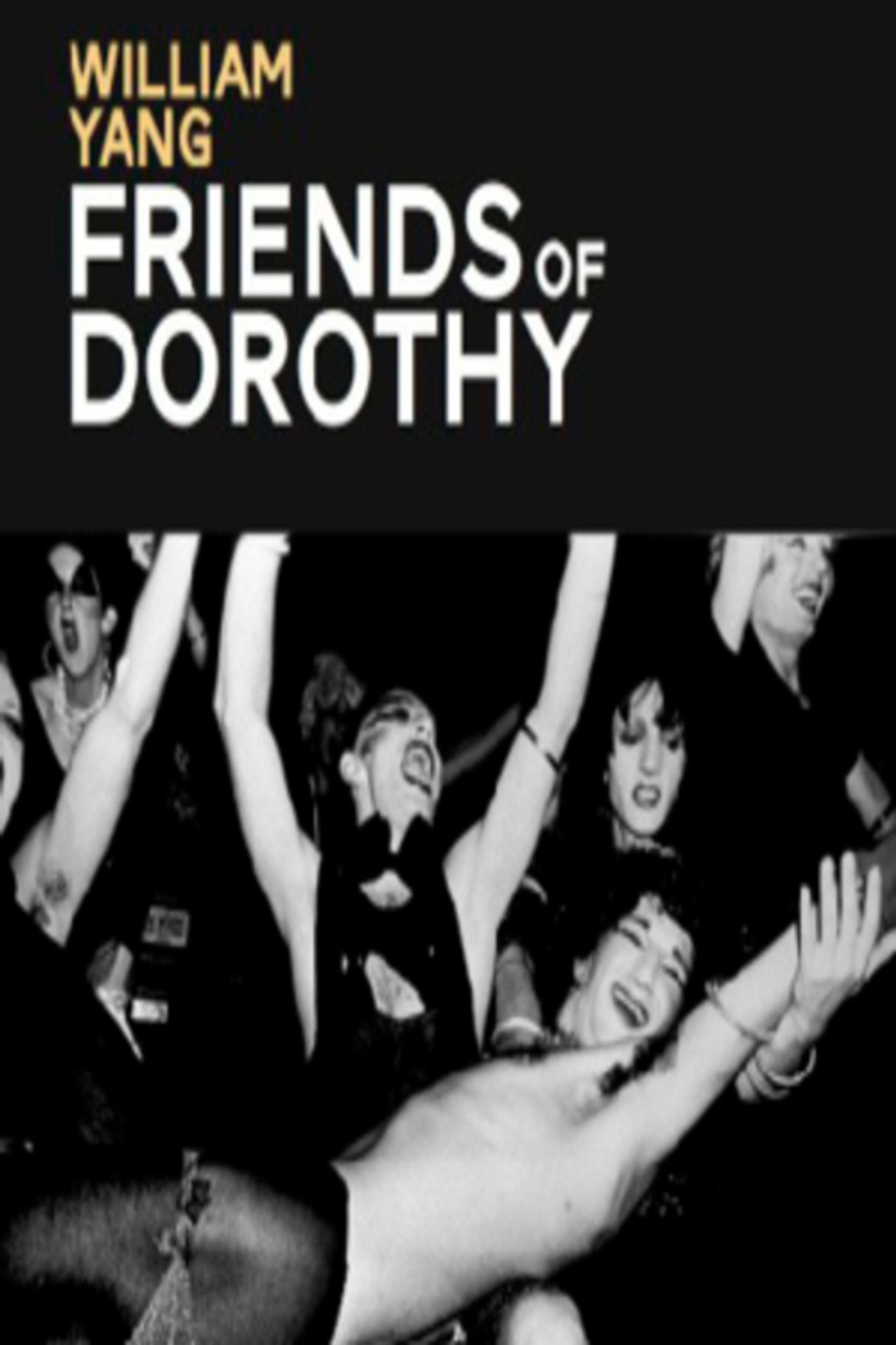 William Yang: Friends of Dorothy filmaffisch