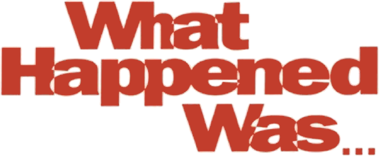 What Happened Was…