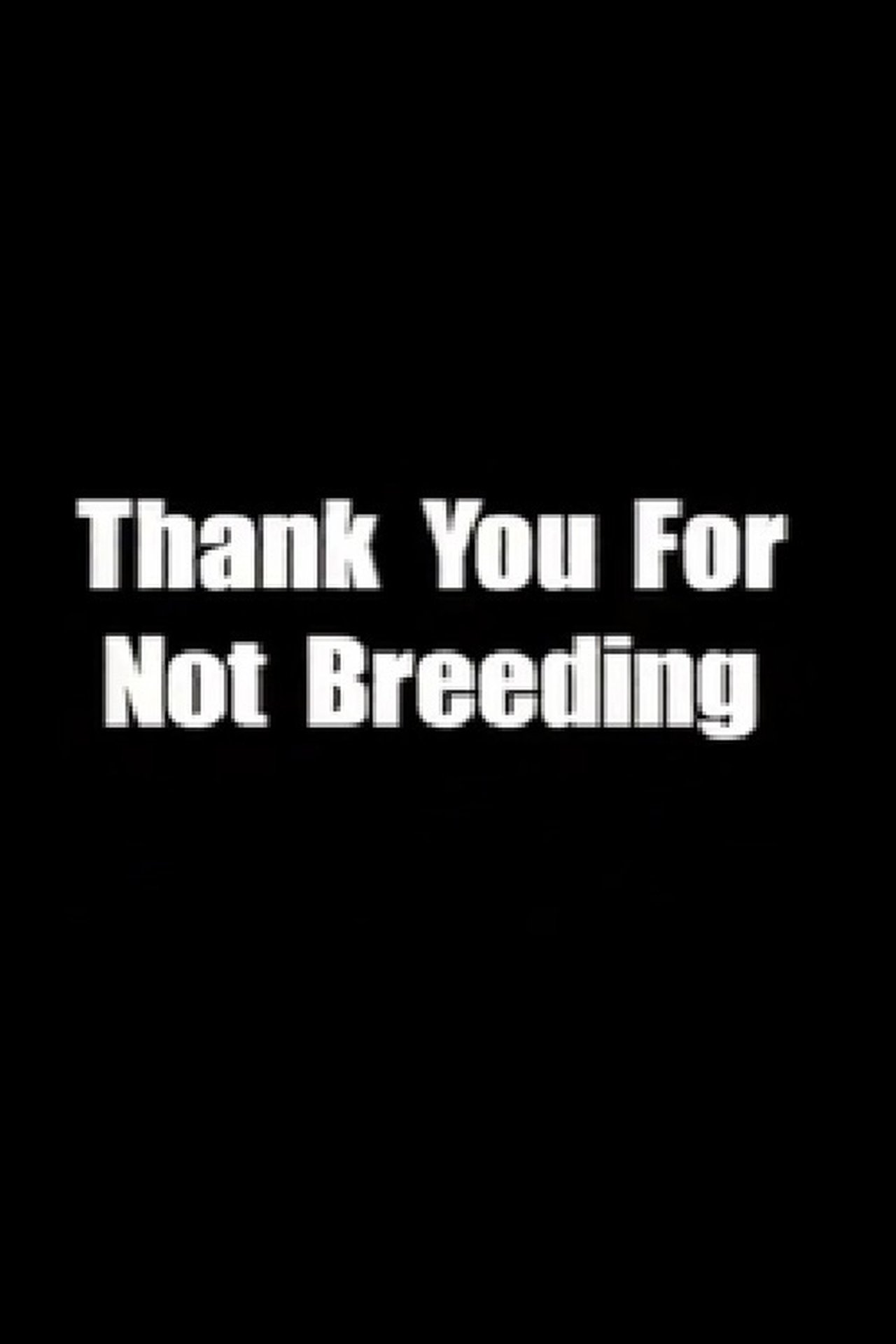 مشاهدة فيلم Thank You for Not Breeding مترجم بدون اعلانات - بوستر