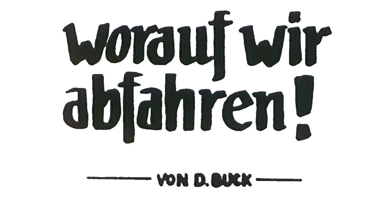 Backdrop for Worauf wir abfahren