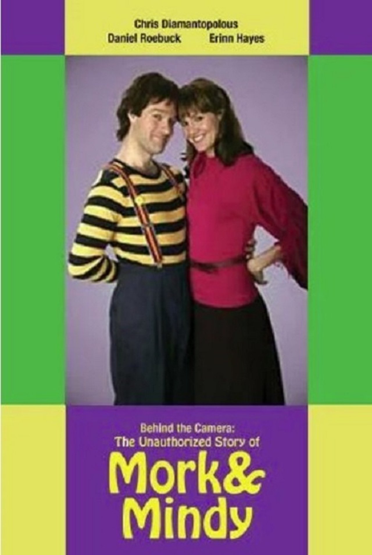 Behind the Camera: The Unauthorized Story of 'Mork & Mindy' Behind the Camera: The Unauthorized Story of 'Mork & Mindy'