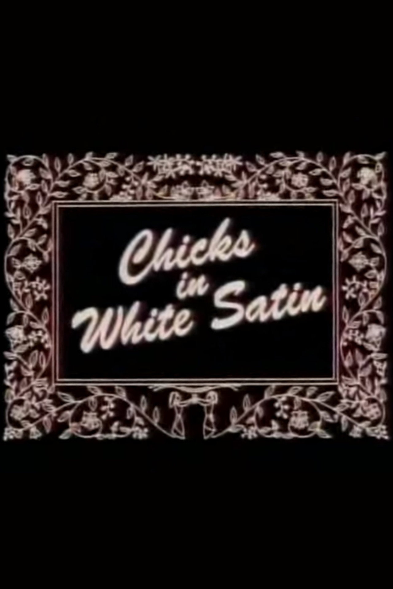 Chicks in White Satin filmaffisch