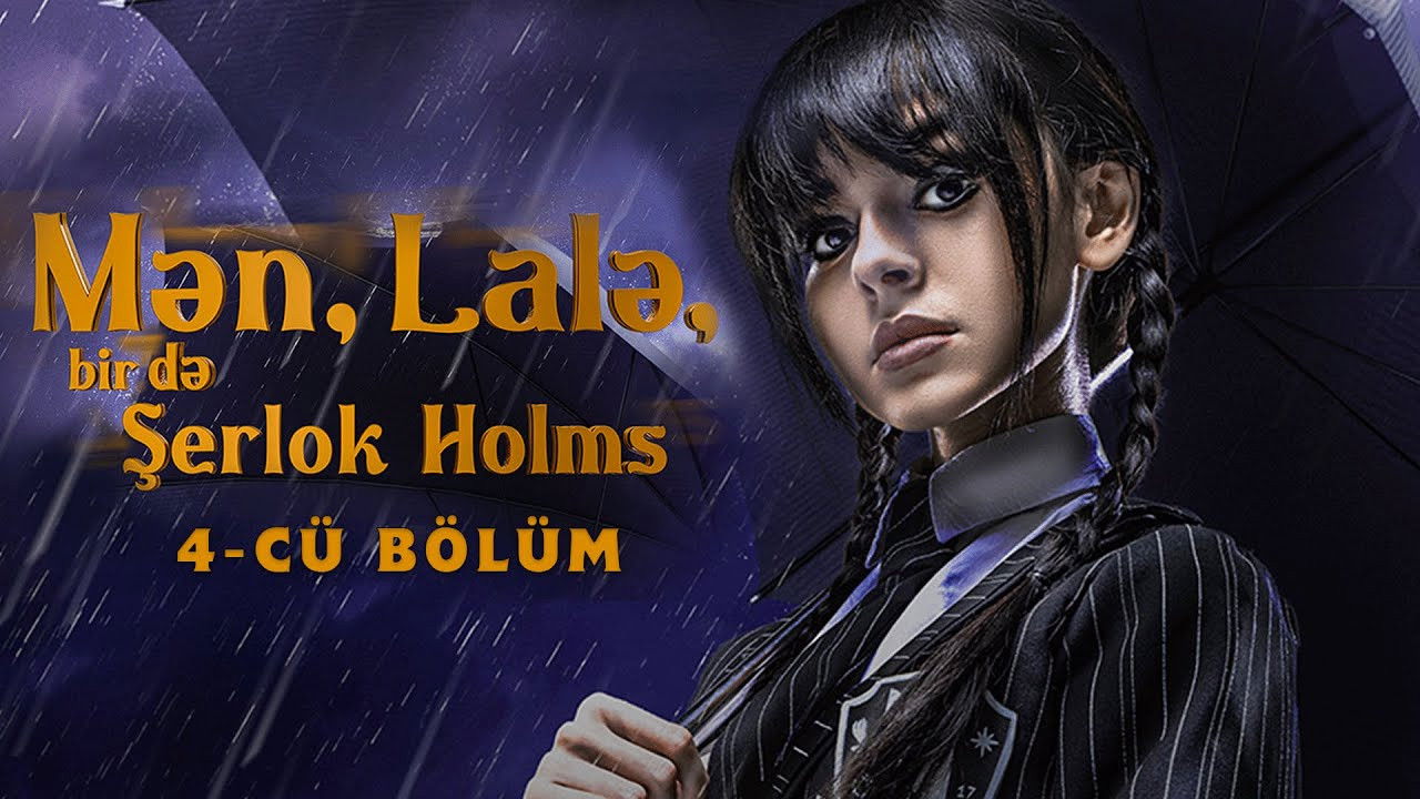 Mən, Lalə, bir də Şerlok Holms — Épisode 4