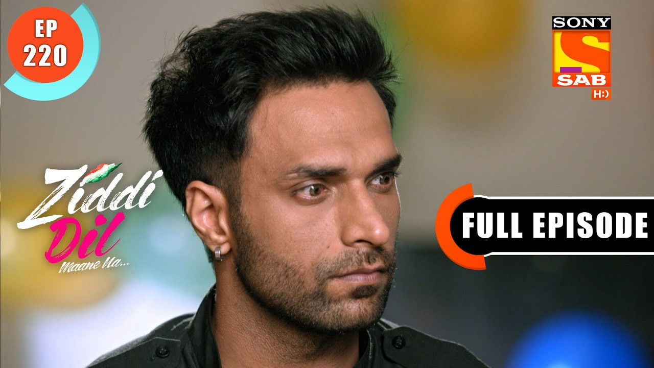 Ziddi Dil Maane Na — Épisode 220