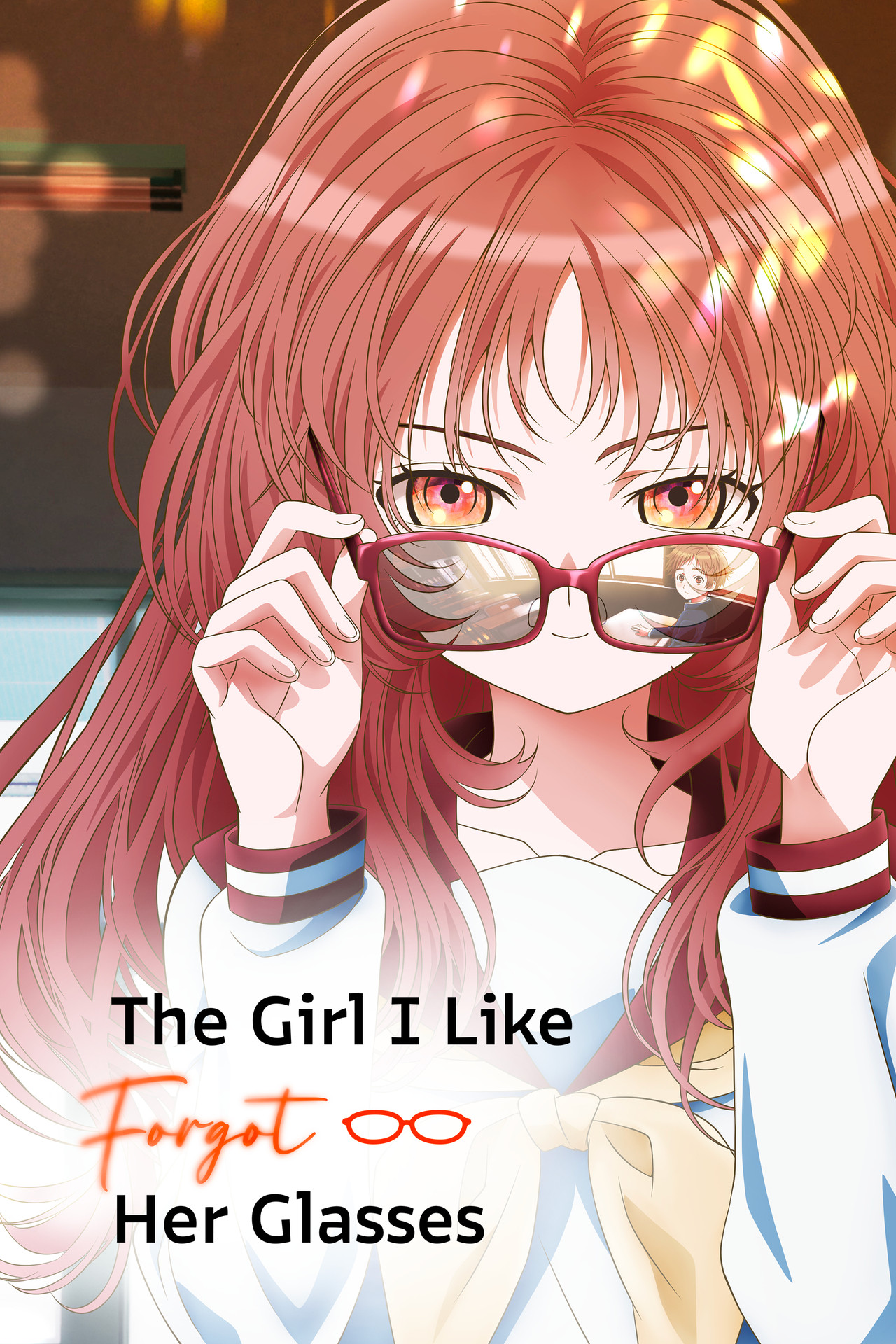 The Girl I Like Forgot Her Glasses