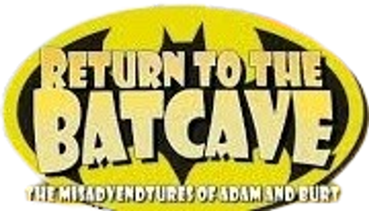 Return to the Batcave: The Misadventures of Adam and Burt