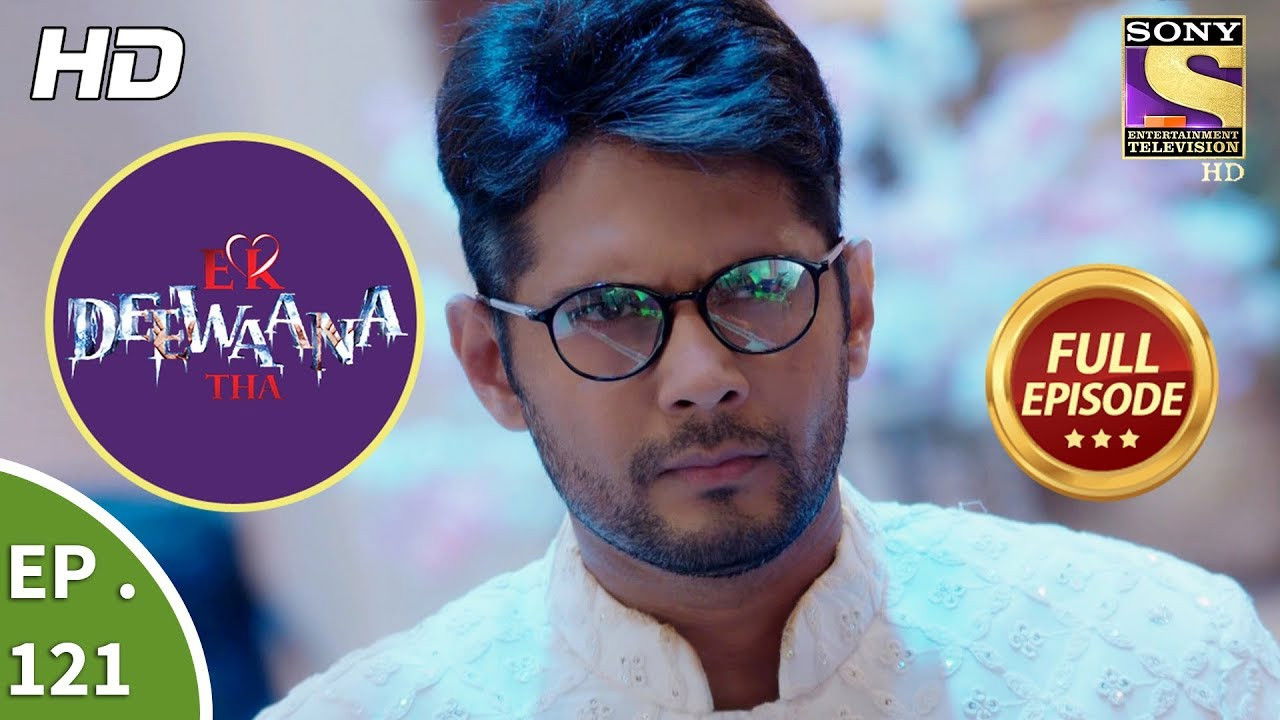 Ek Deewaana Tha — Épisode 121