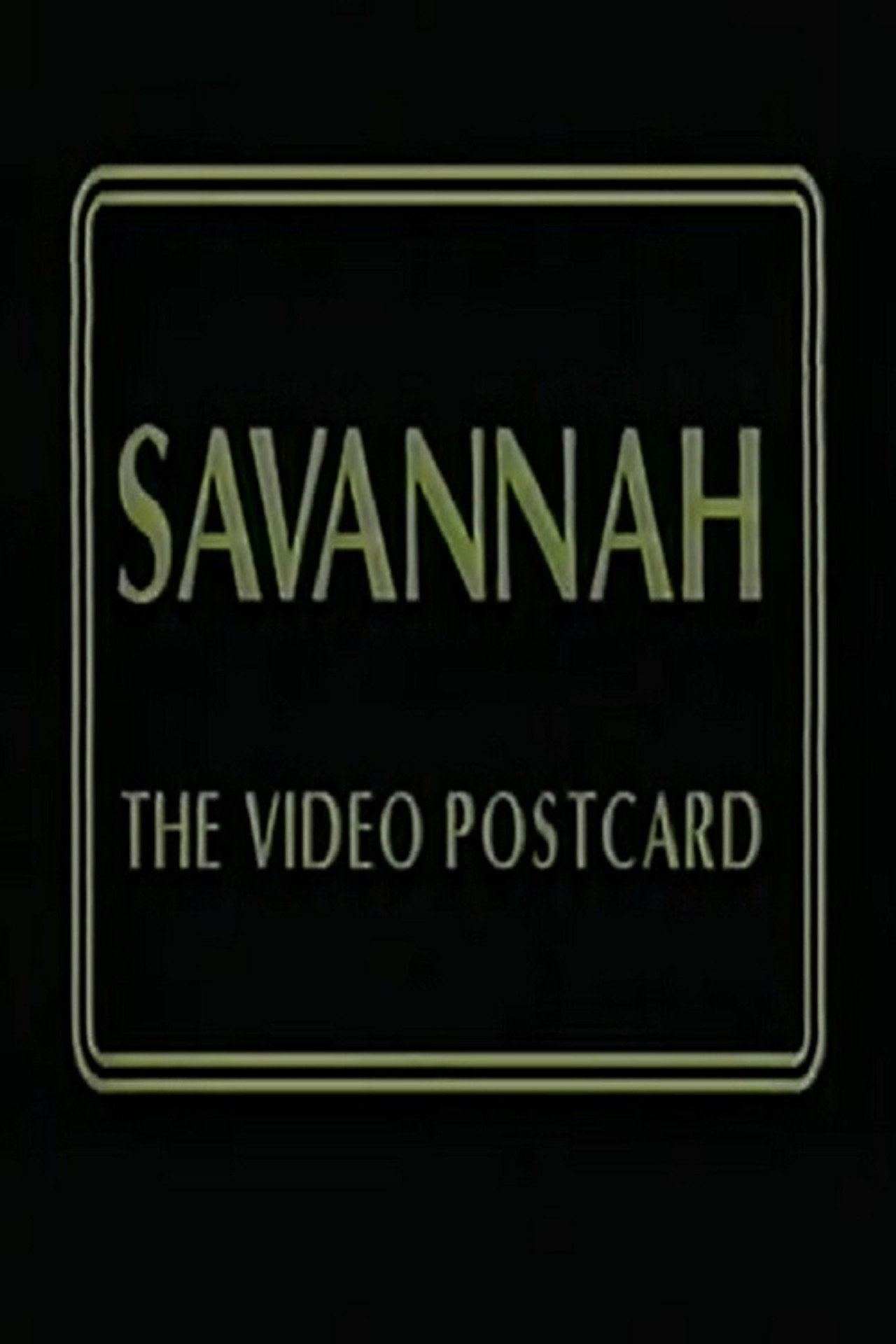 Savannah: The Video Postcard poster