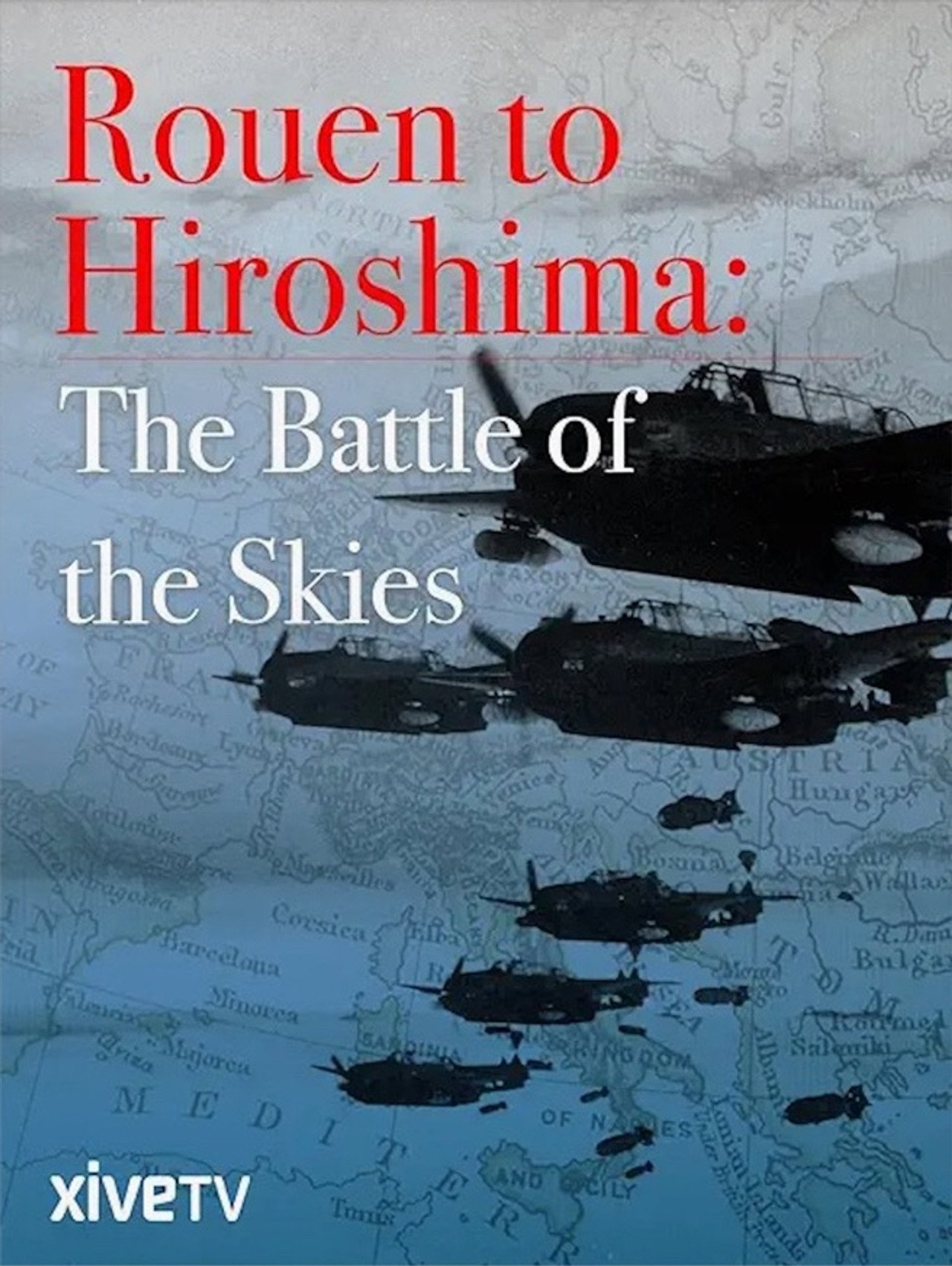 Rouen to Hiroshima: Battle of the Skies filmaffisch