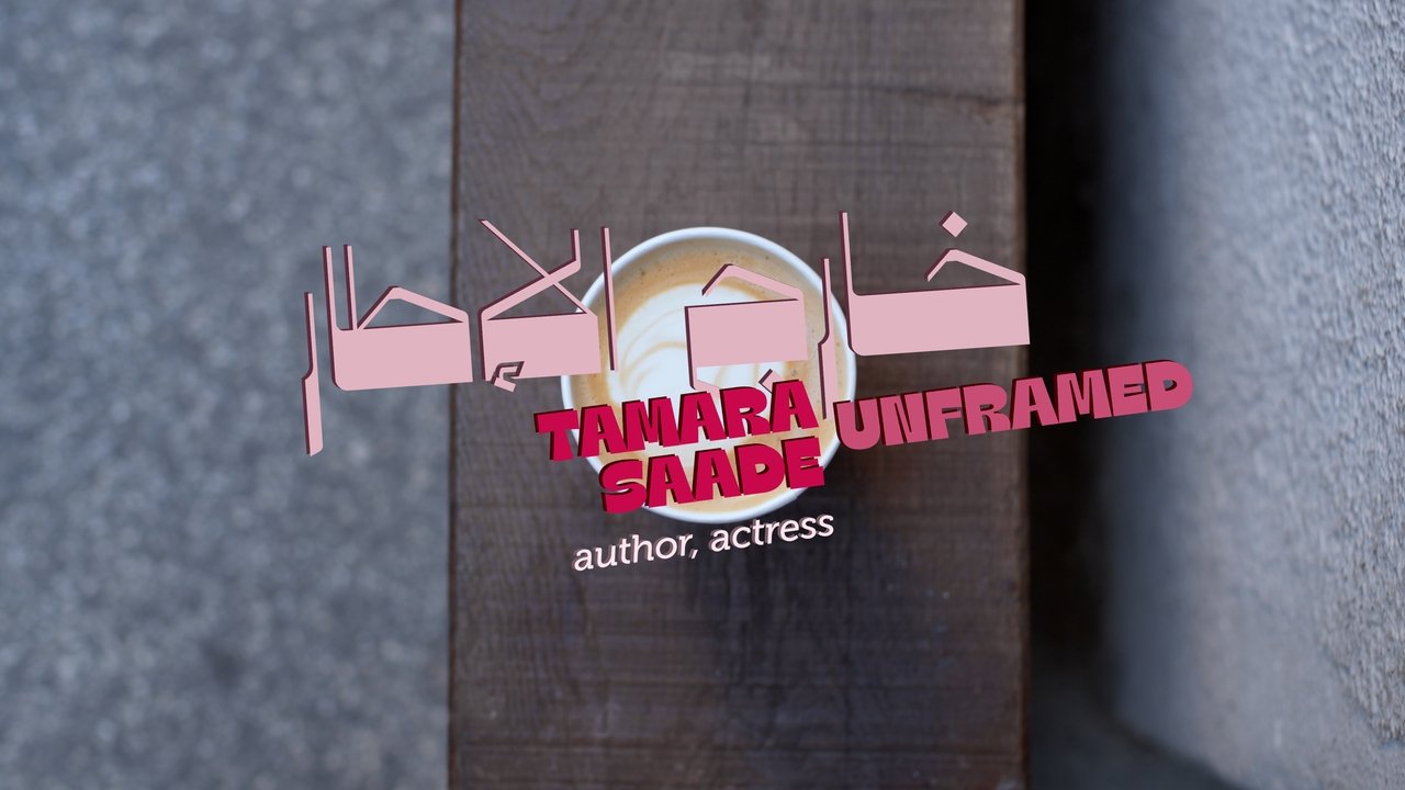 Tamara Saade: Unframed