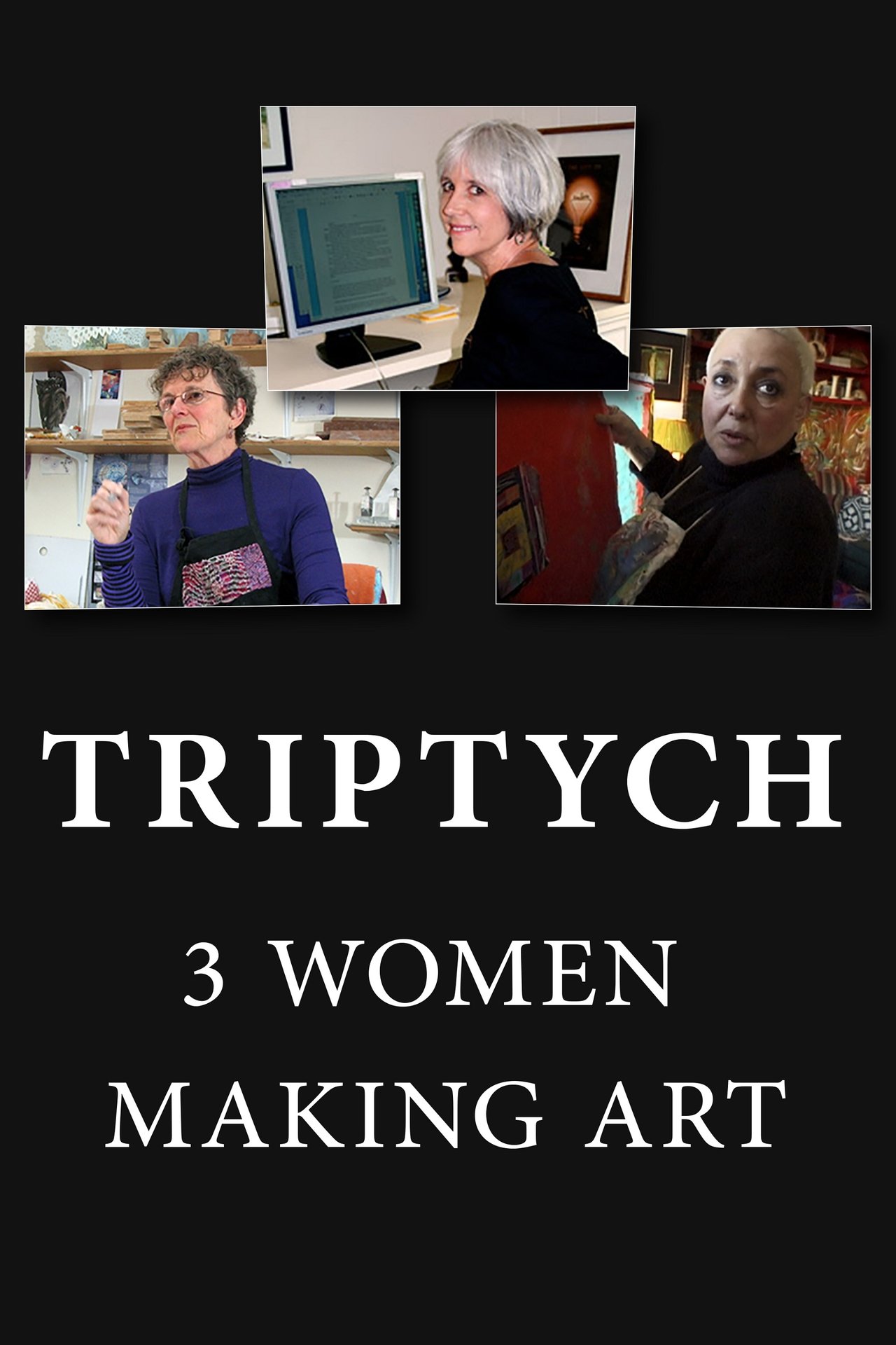 Triptych: 3 Women Making Art Triptych: 3 Women Making Art