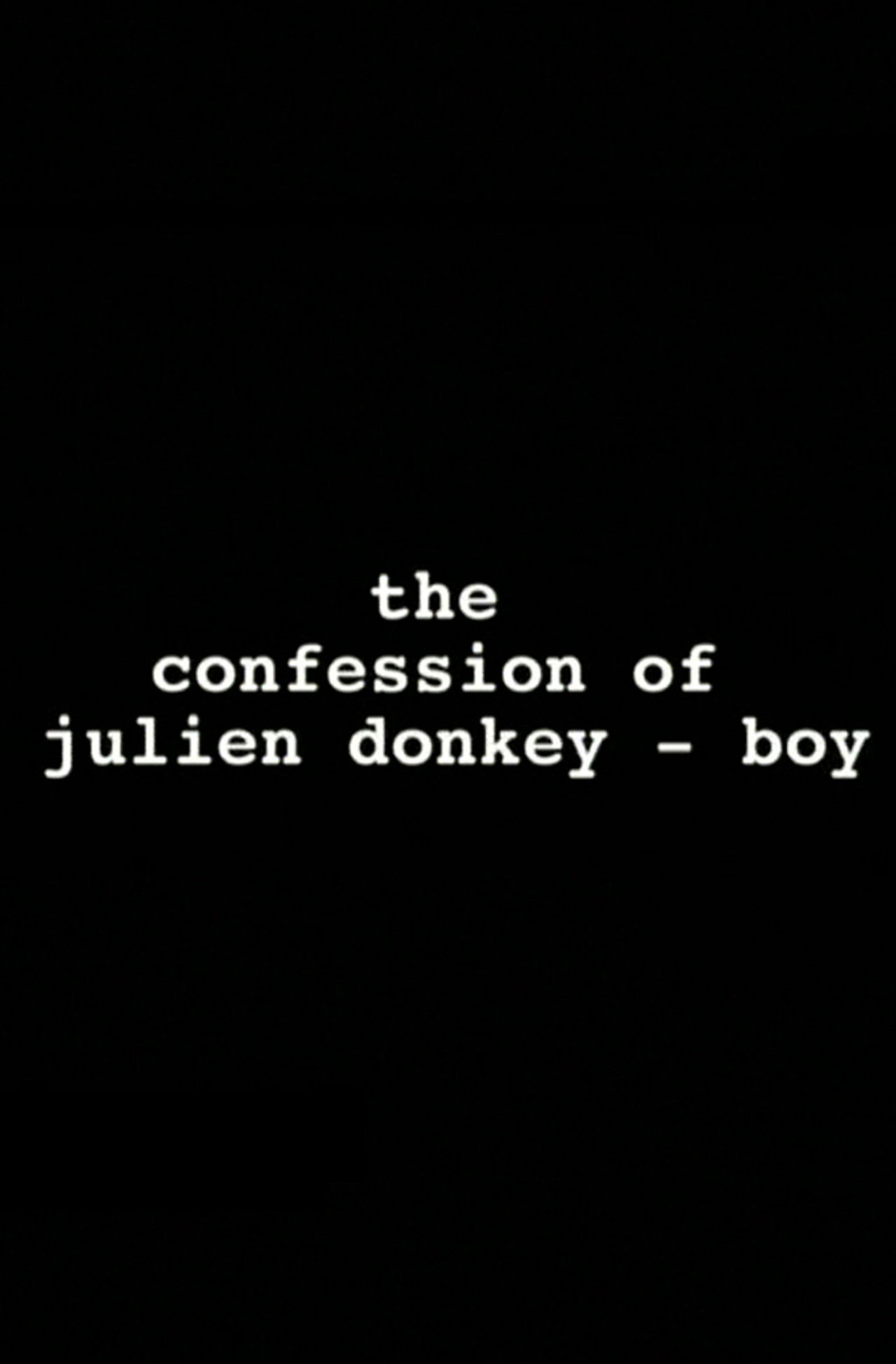 The Confession of Julien Donkey-Boy poster