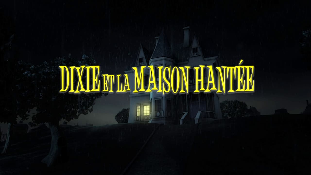 Dixie et la maison hantée (2012)