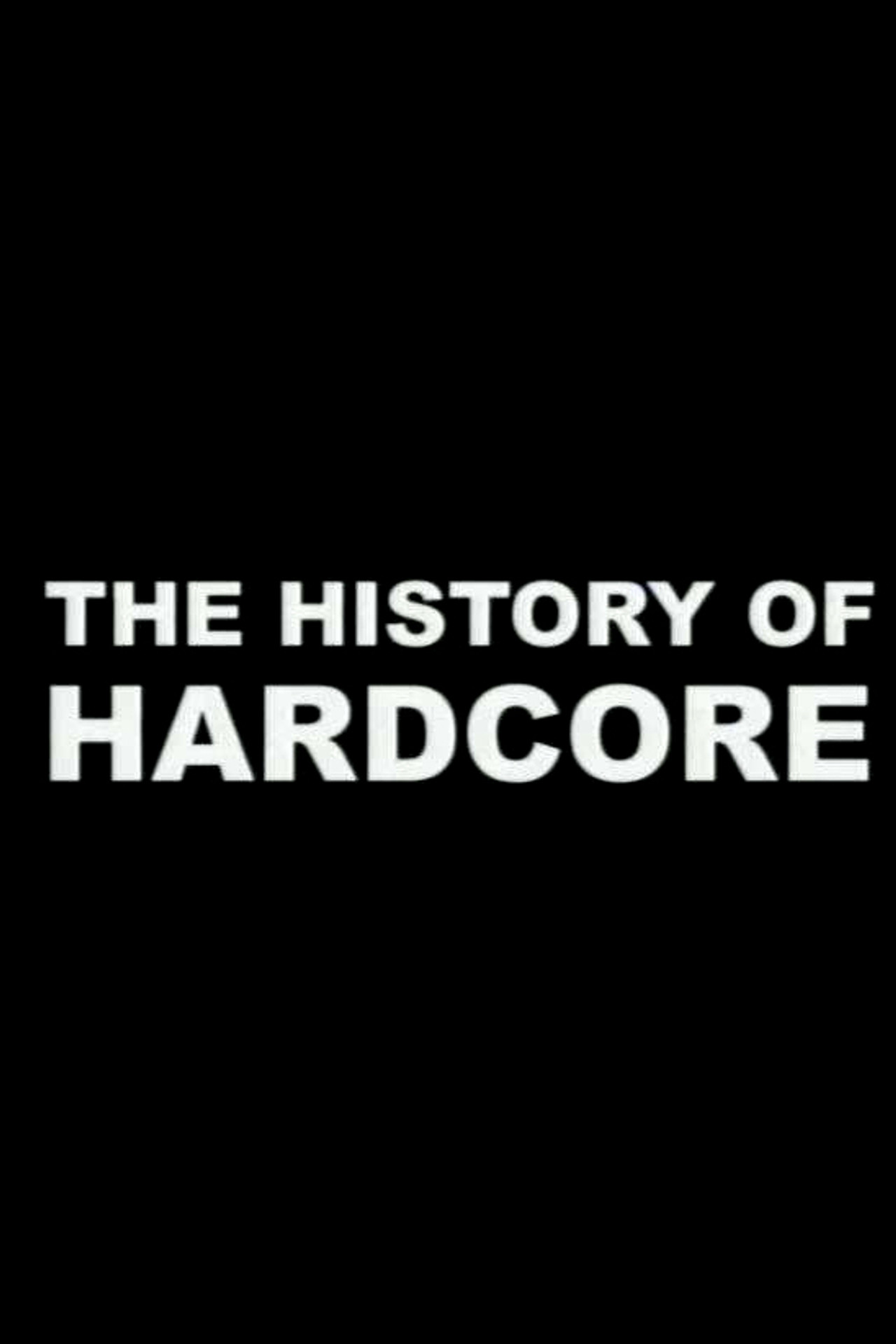 The History of Hardcore