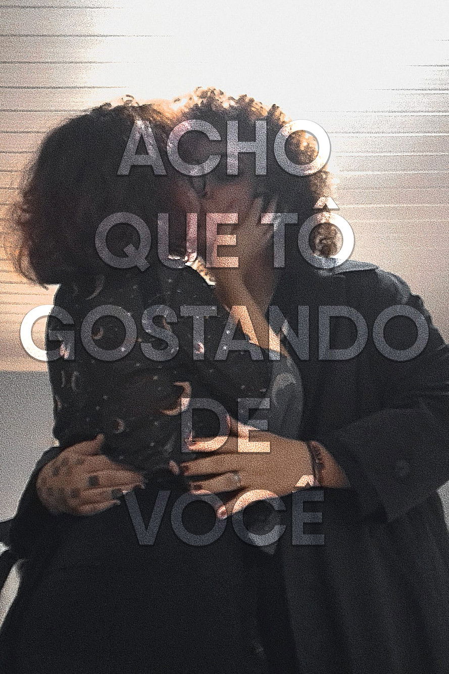 Acho que tô gostando de você