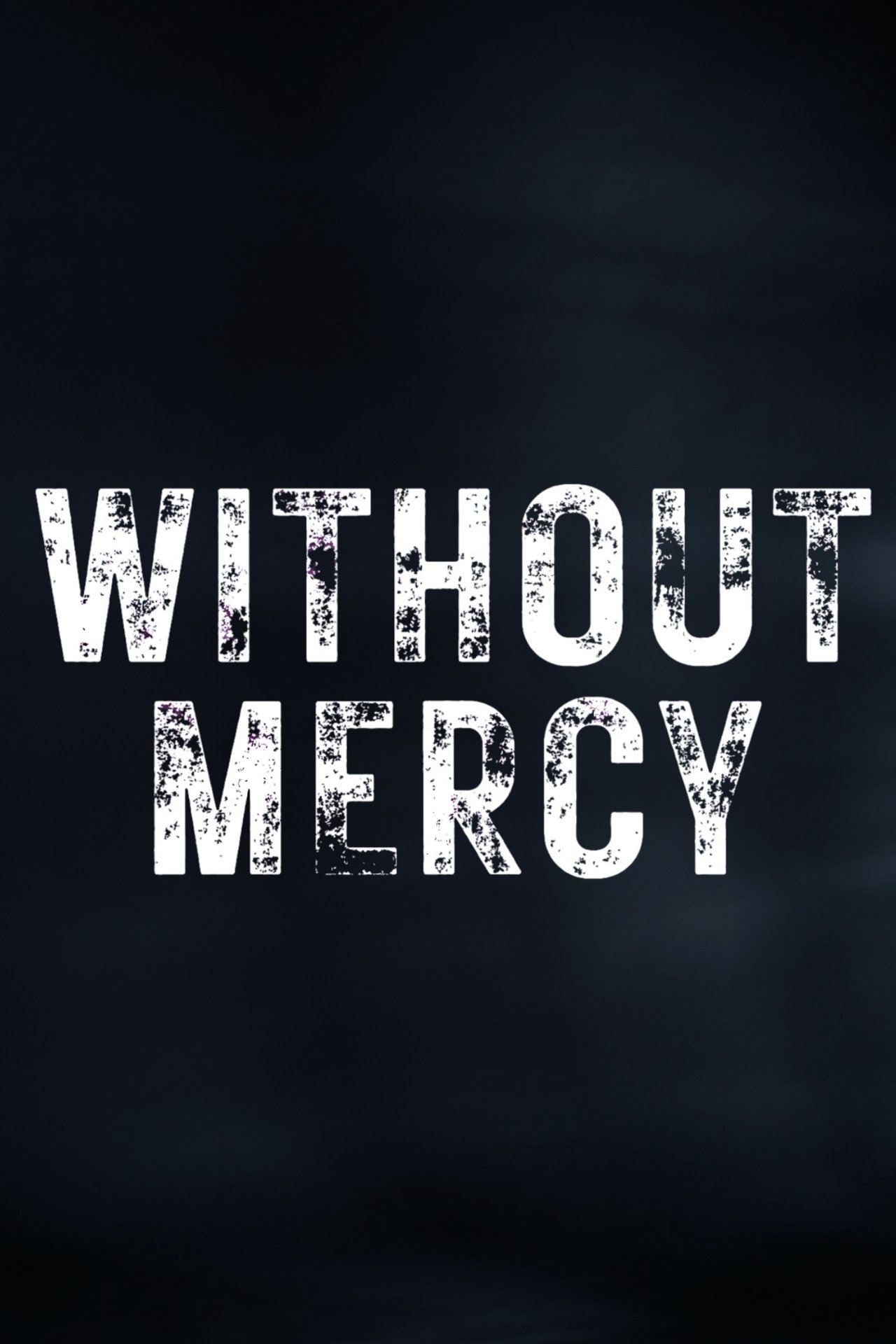 Without Mercy Without Mercy