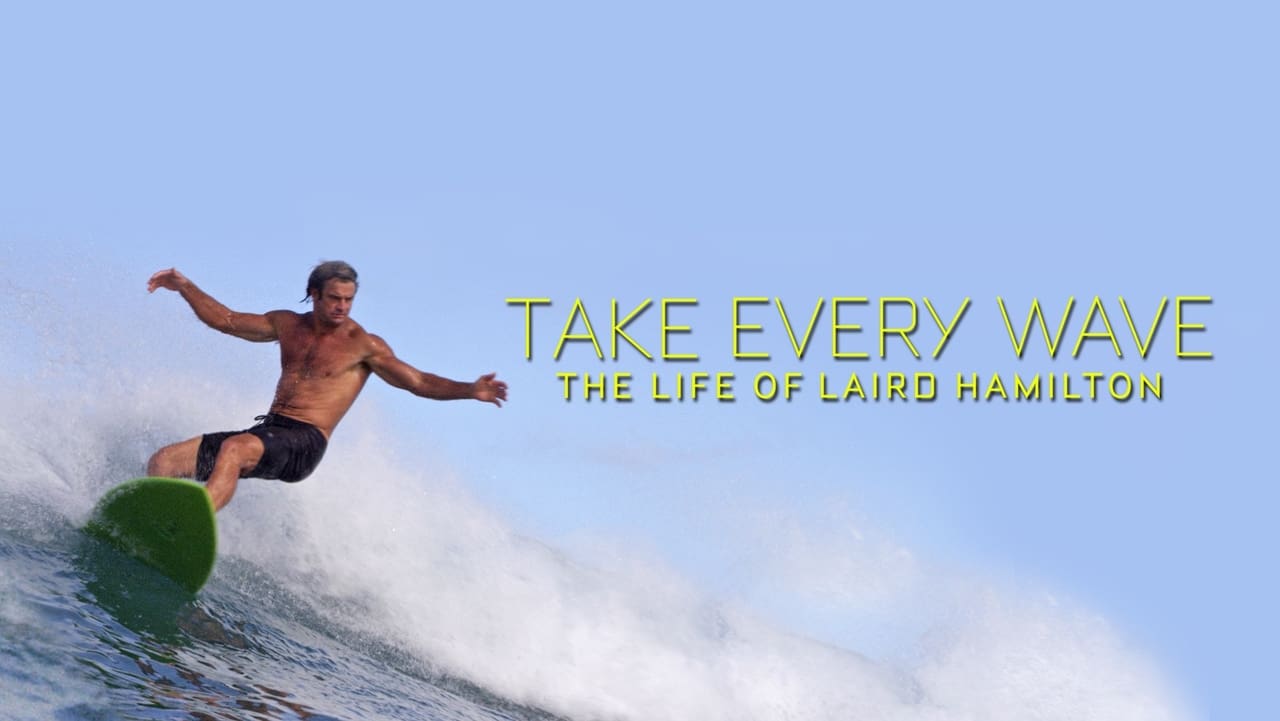 Take Every Wave: The Life of Laird Hamilton background