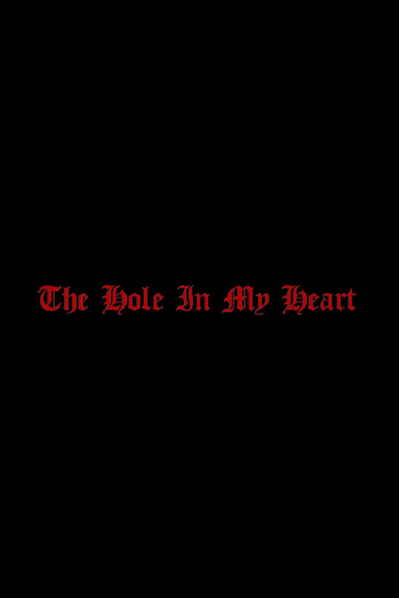 The Hole in my Heart filmaffisch