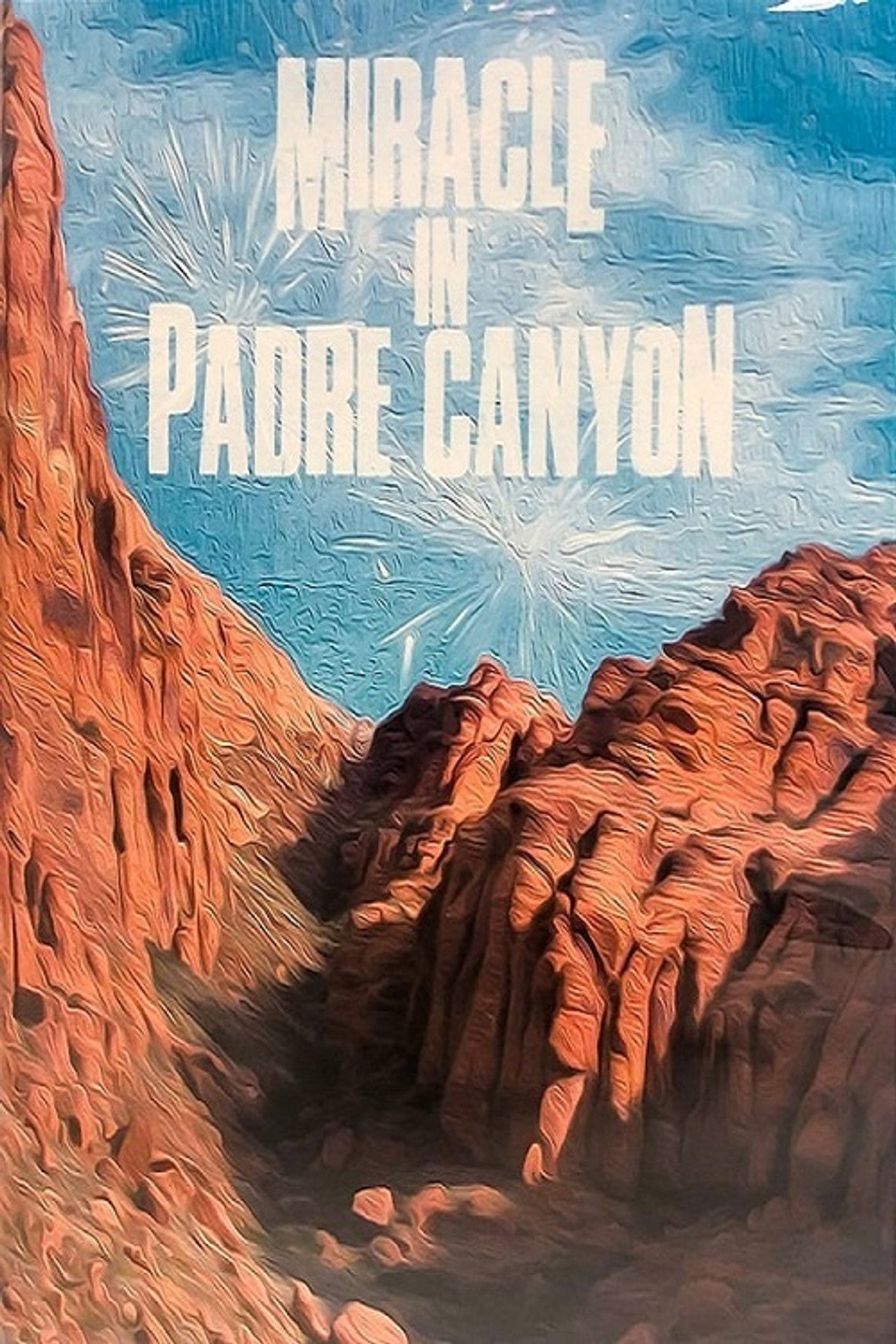 The Miracle in Padre Canyon filmaffisch