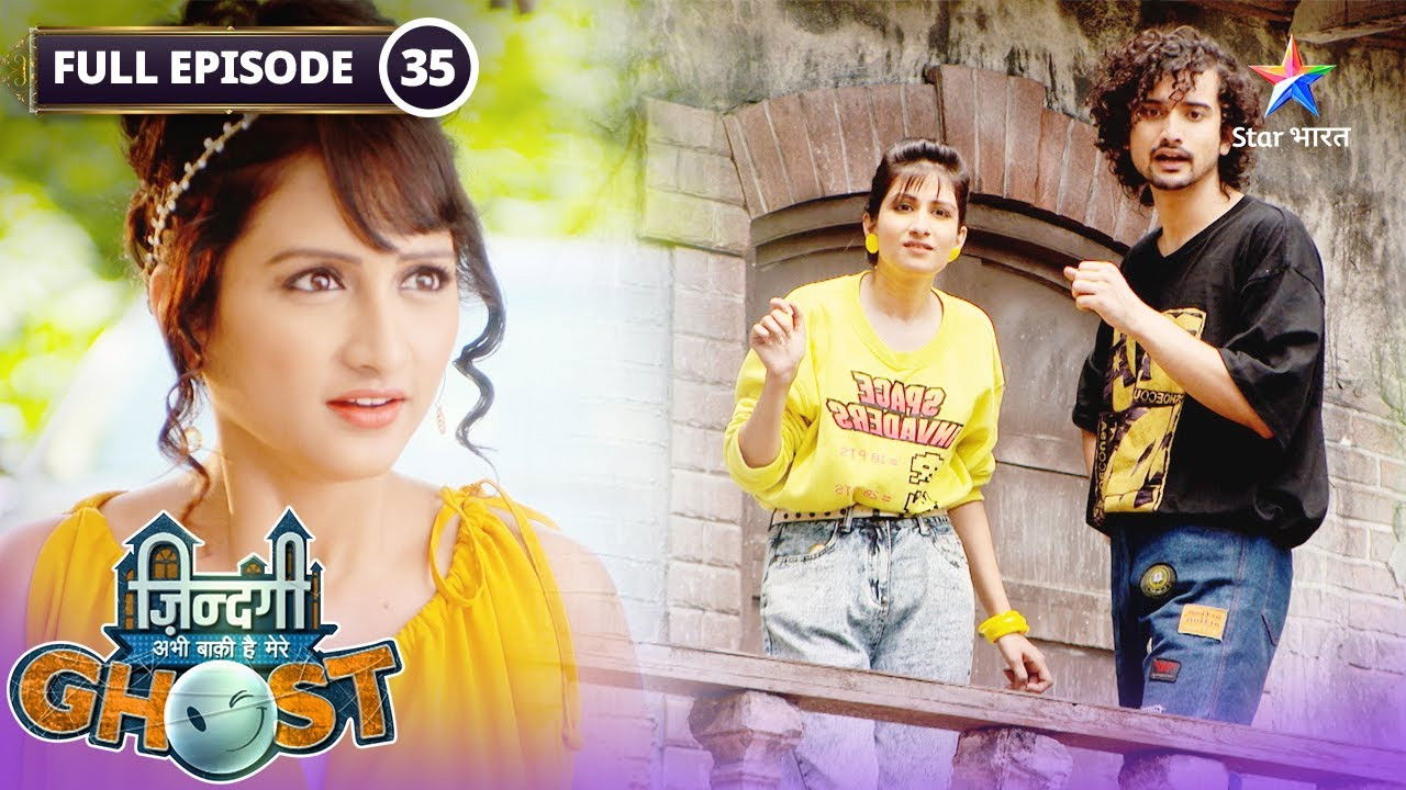 Zindagi Abhi Baki Hai Mere Ghost — Épisode 35
