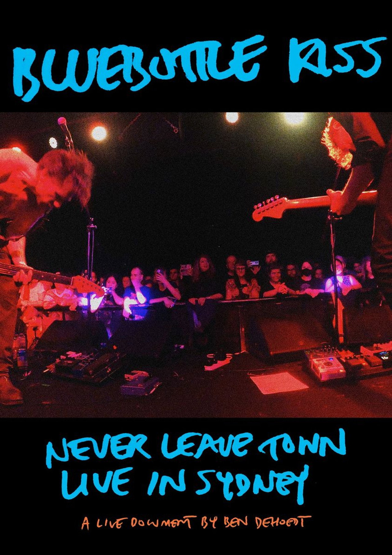 Bluebottle Kiss: Never Leave Town - Live in Sydney filmaffisch