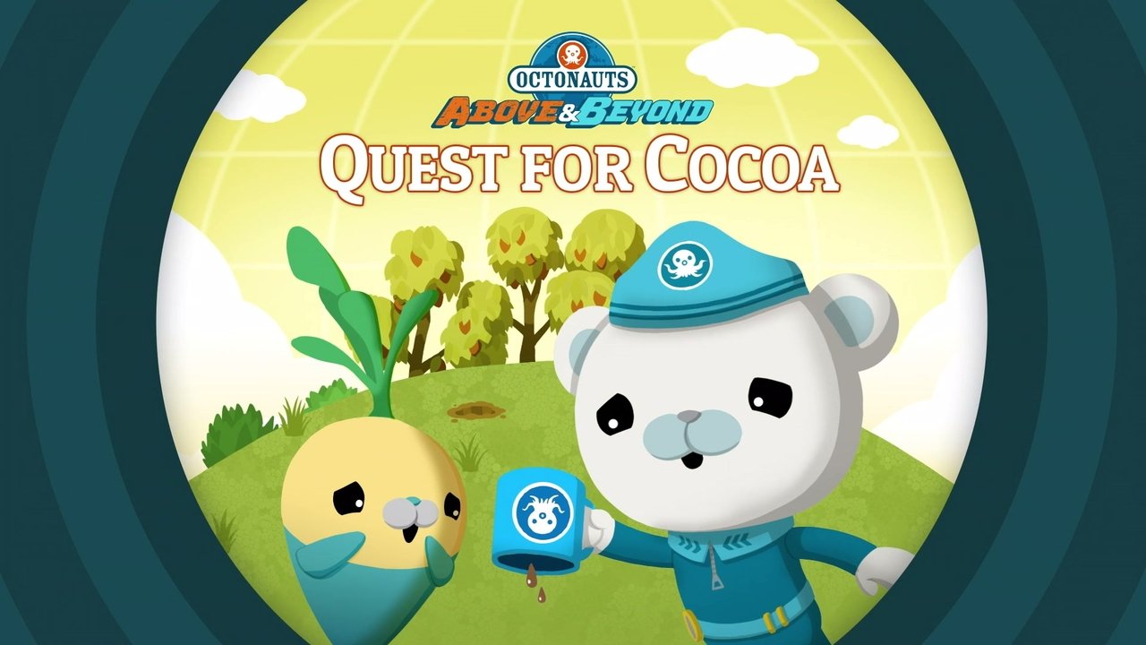Octonauts: Above & Beyond - Season 2 Episode 19 : Quest for Cocoa