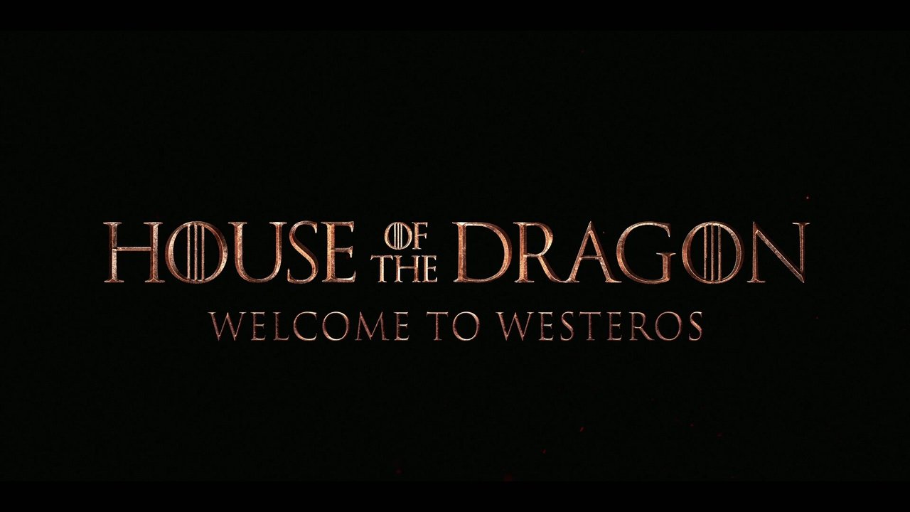 House of the Dragon - Season 0 Episode 21 : Welcome To Westeros