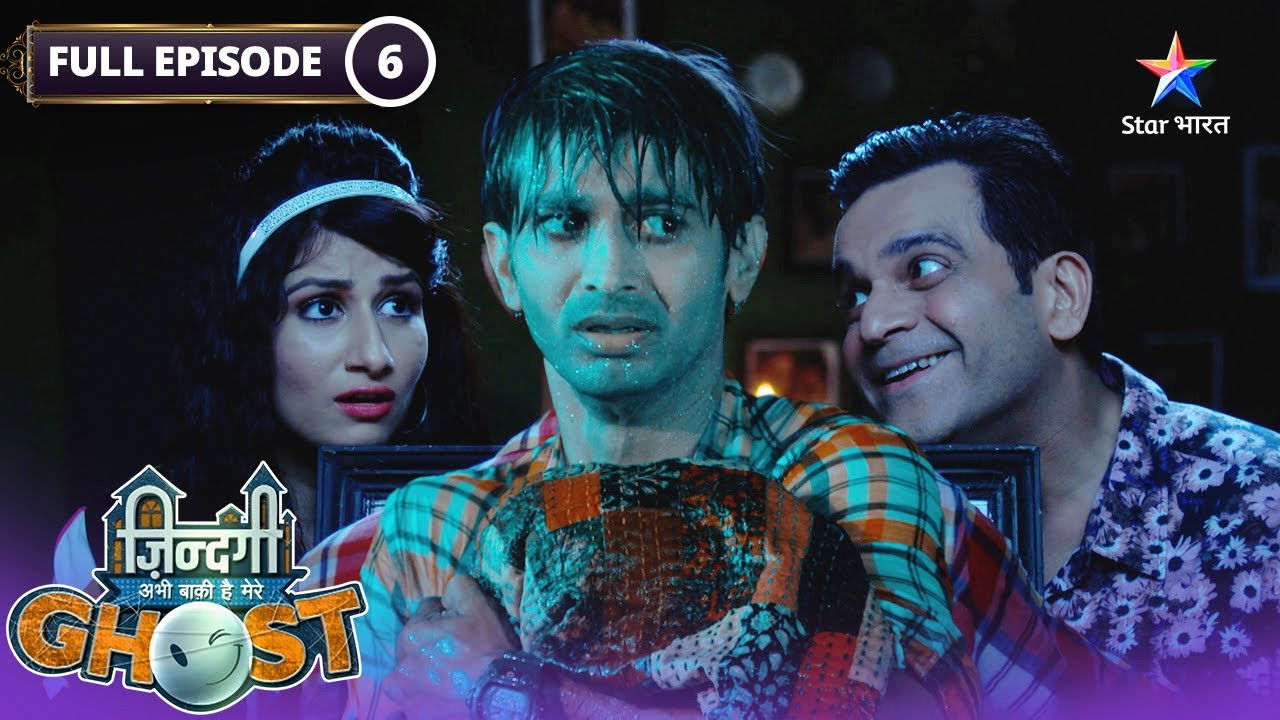 Zindagi Abhi Baki Hai Mere Ghost — Épisode 6